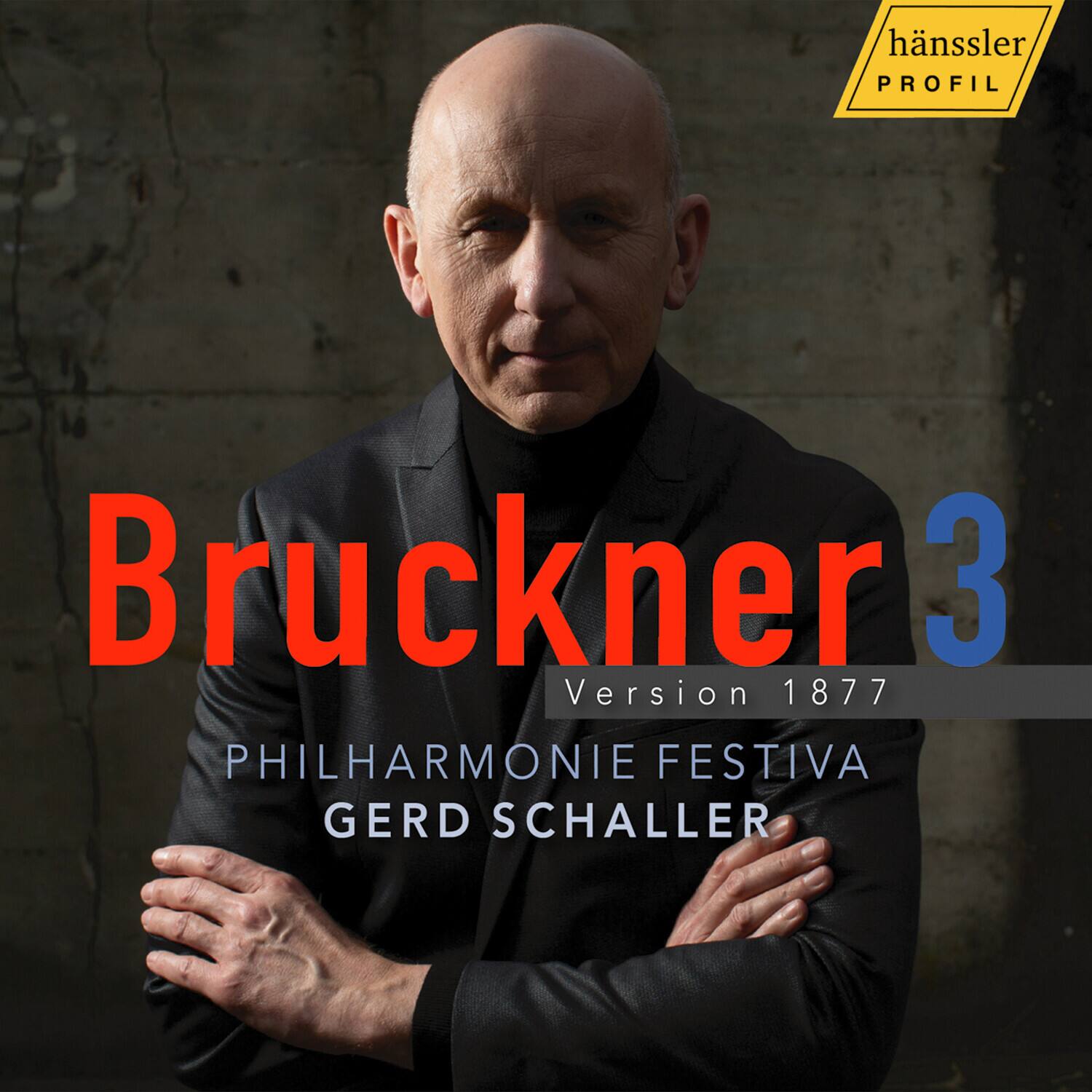 hänssler PROFIL

Bruckner 3  
Version 1877  
PHILHARMONIE FESTIVA  
GERD SCHALLER