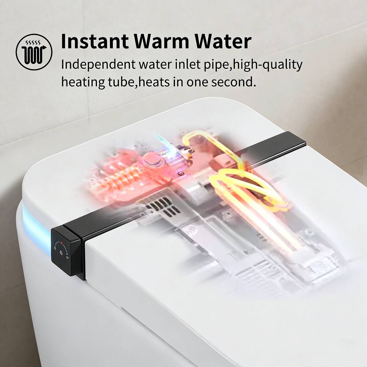 Instant Warm Water  
Independent water inlet pipe, high-quality heating tube, heats in one second.
