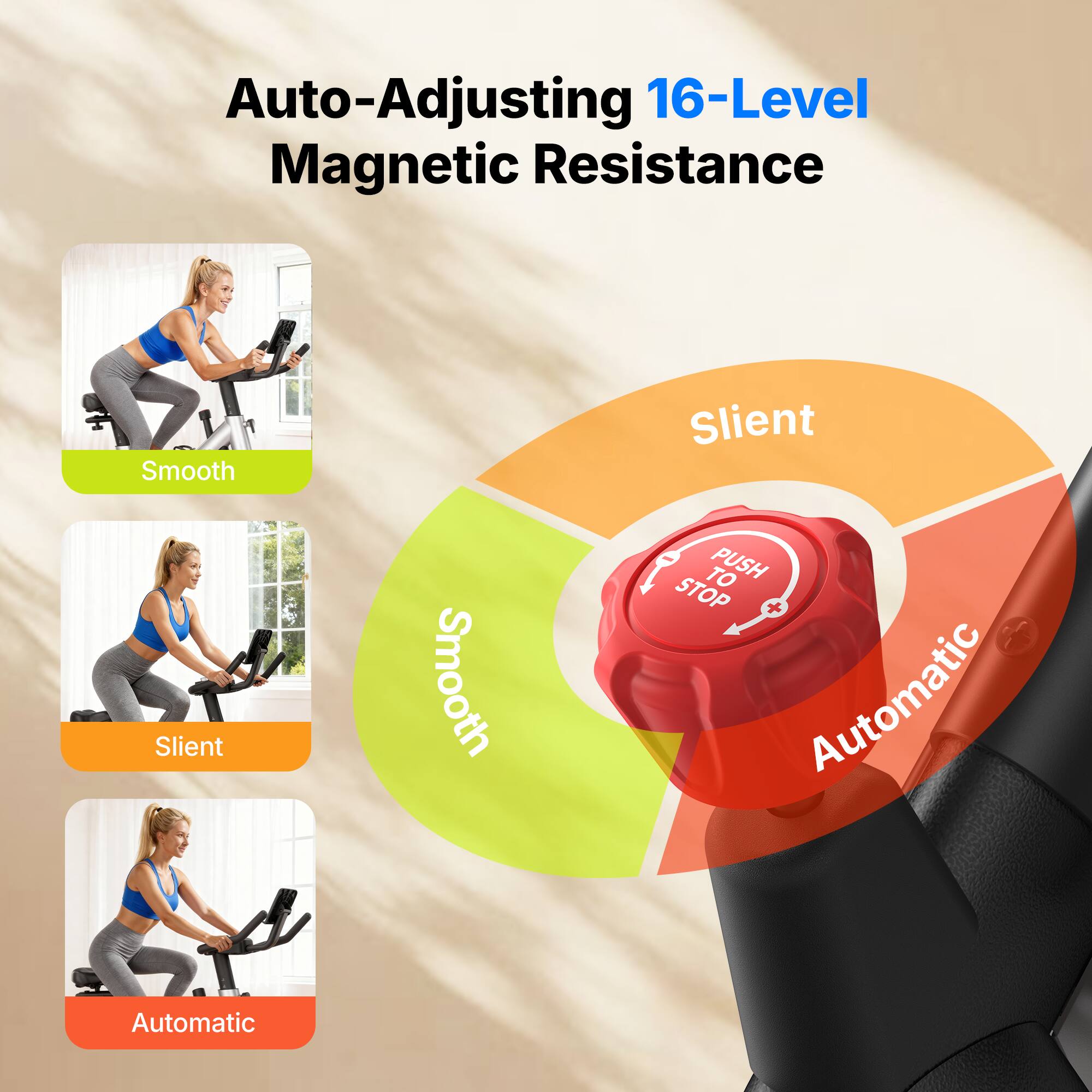 Auto-Adjusting 16-Level Magnetic Resistance

- Smooth
- Silent
- Automatic