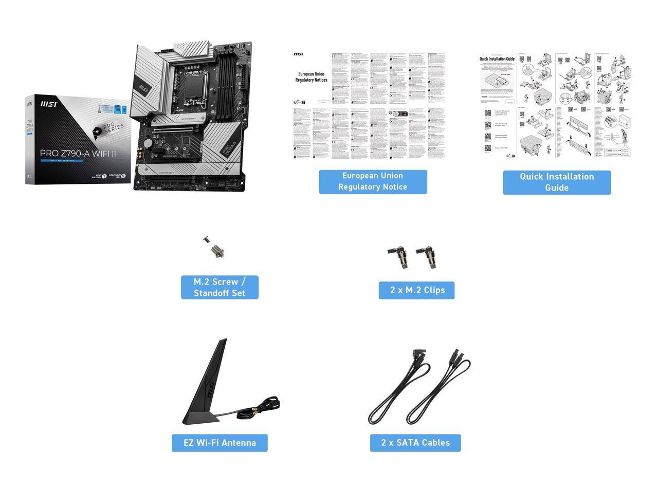 m15 Salea Installation Calda I HIISI PRO SERIES NSI European Deien Regulatory Notices - PRO Z790-A WIFI II European Union Regulatory Notice Quick Installation Guide M.2 Screw / Standoff Set 11 2 x M.2 Clips Isu EZ Wi-Fi Antenna 2 X SATA Cables