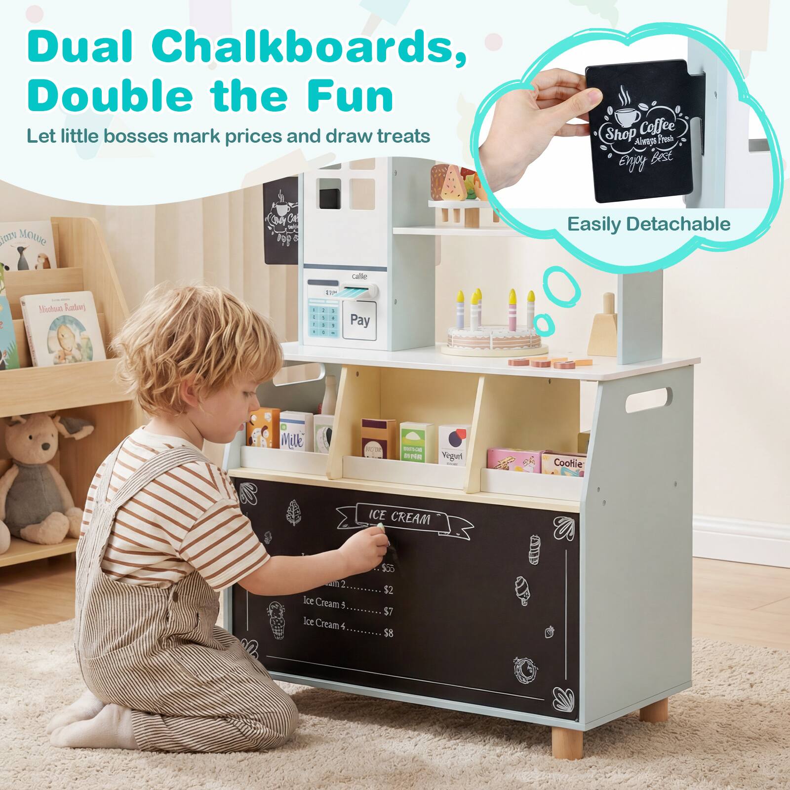 Dual Chalkboards, Double the Fun  
Let little bosses mark prices and draw treats

Shop Coffee Always Fresh Enjoy Best  
Easily Detachable

Milk  
Veguri 18652  
Cookie  
ICE CREAM  
Ice Cream 3 Ice Cream 4  
$55 $2 $7 $8