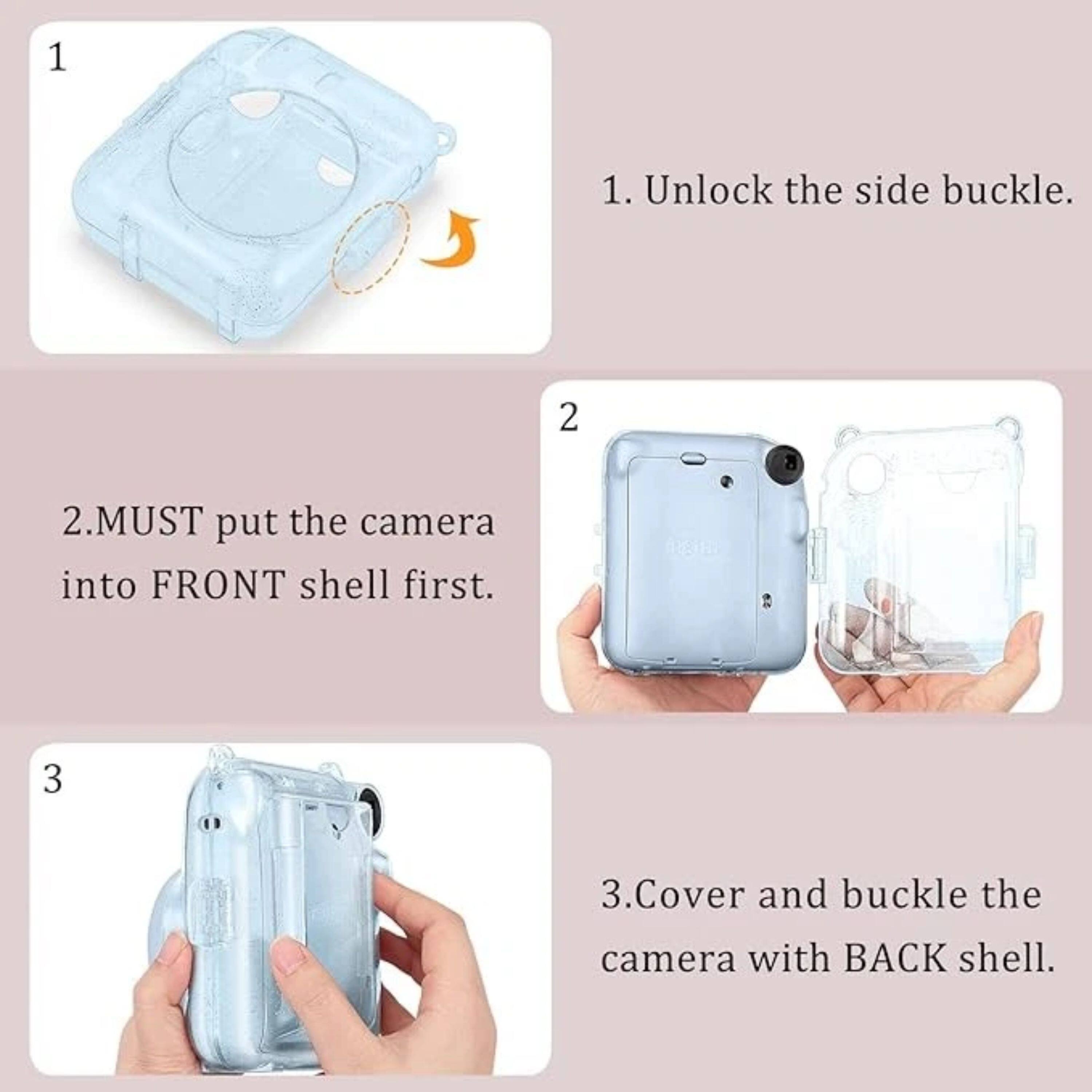 1. Unlock the side buckle.
2. MUST put the camera into FRONT shell first.
3. Cover and buckle the camera with BACK shell.