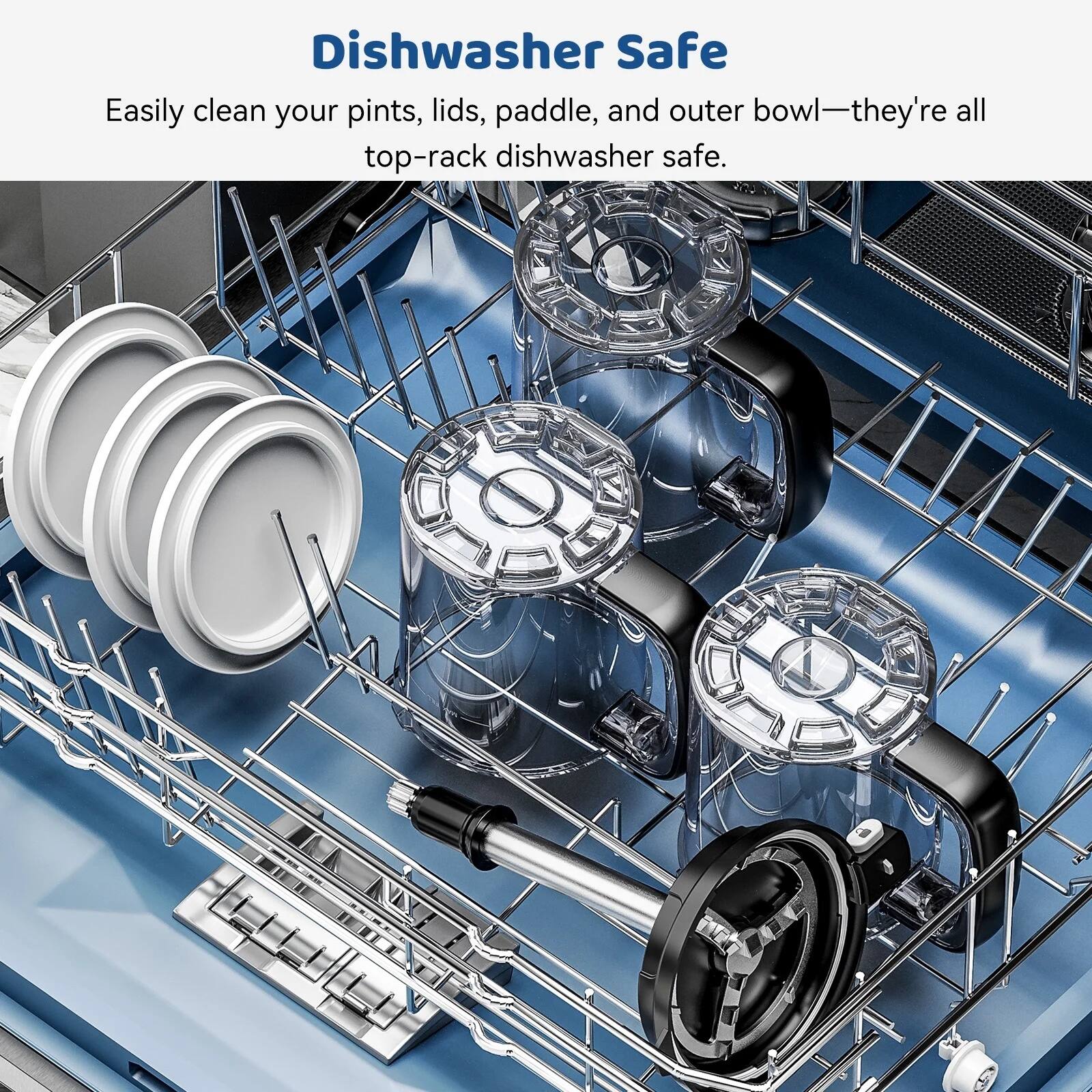 Dishwasher Safe

Easily clean your pints, lids, paddle, and outer bowl—they're all top-rack dishwasher safe.