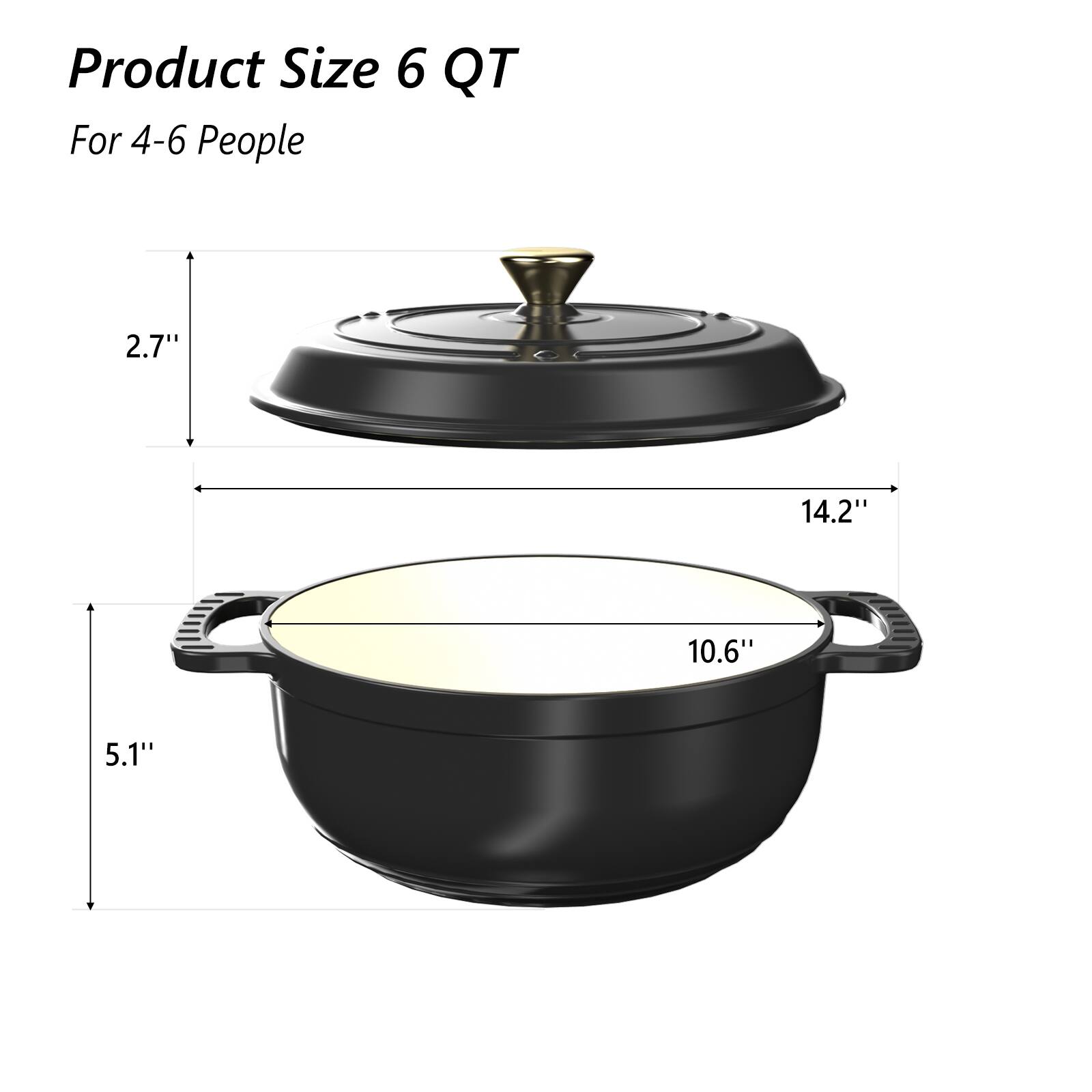 Product Size 6 QT  
For 4-6 People  

2.7"  
14.2"  
10.6"  
5.1"