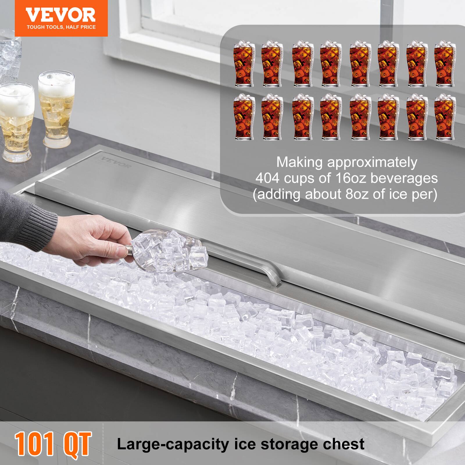 VEVOR  
TOUGH TOOLS, HALF PRICE  

Making approximately 404 cups of 16oz beverages (adding about 8oz of ice per)  

101 QT  
Large-capacity ice storage chest