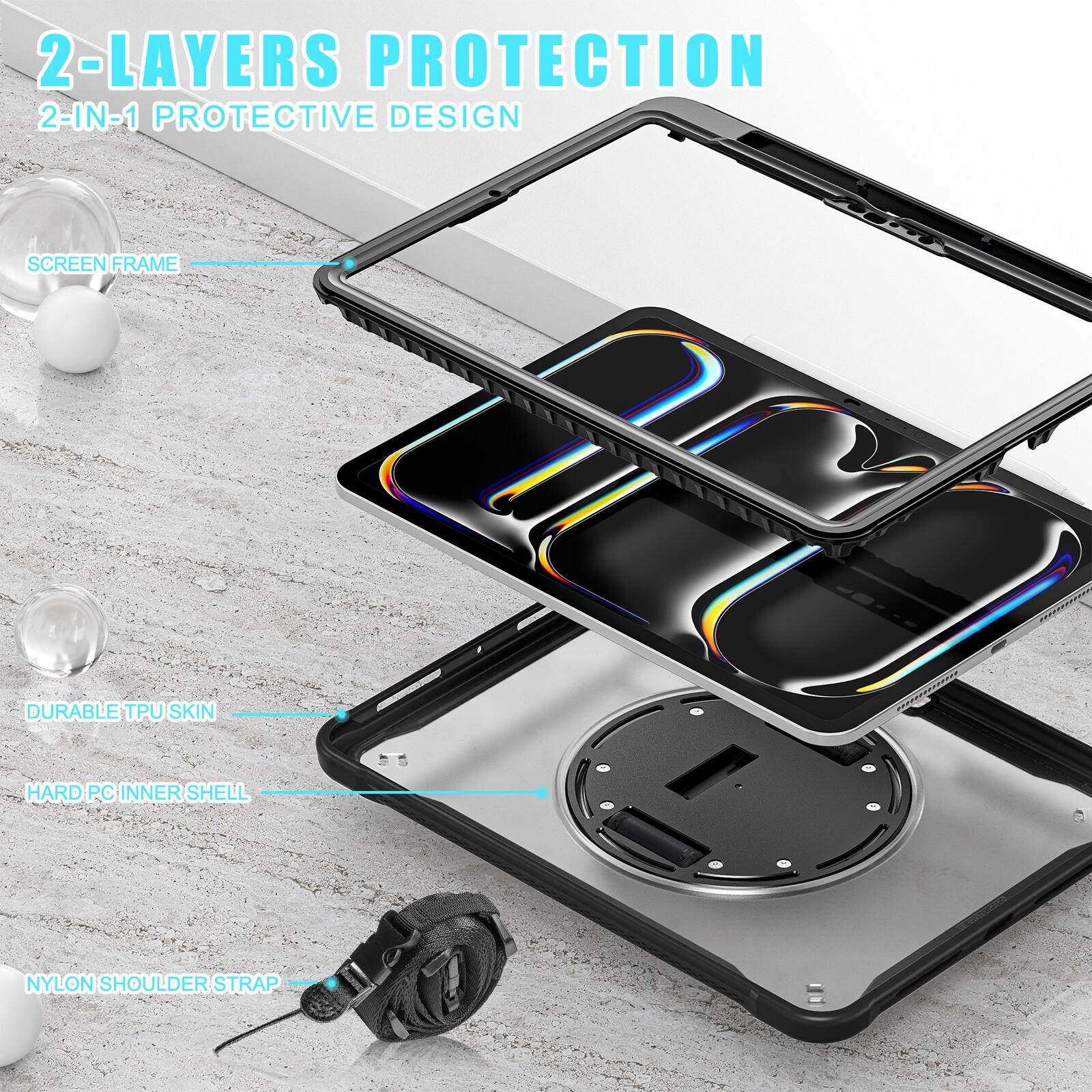 2-LAYERS PROTECTION  
2-IN-1 PROTECTIVE DESIGN  
SCREEN FRAME  
DURABLE TPU SKIN  
HARD PC INNER SHELL  
NYLON SHOULDER STRAP