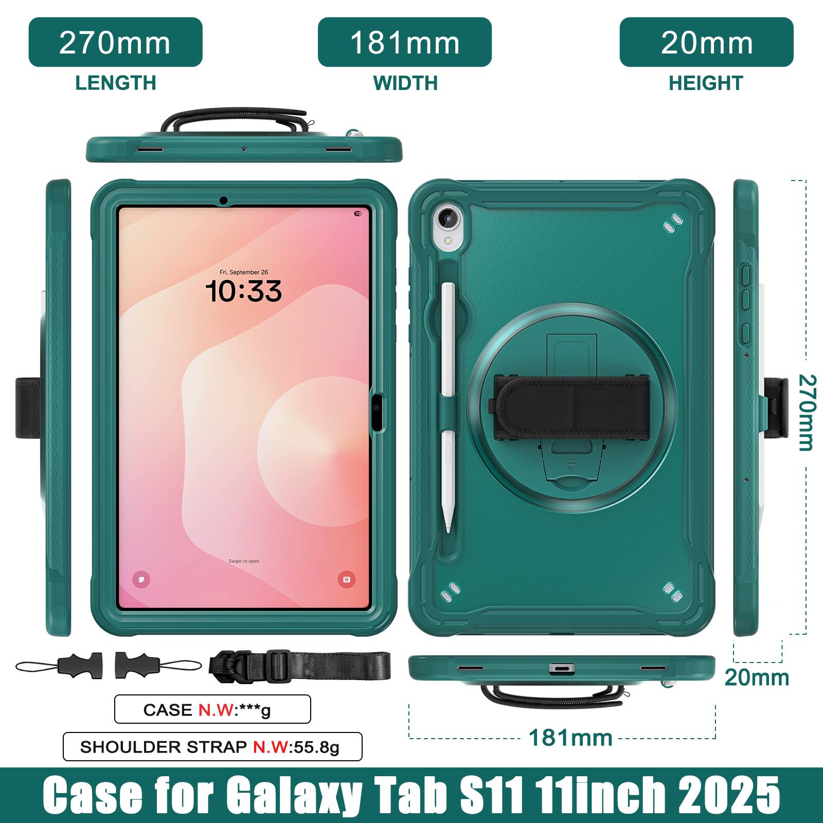 270mm LENGTH  
181mm WIDTH  
20mm HEIGHT  

Fri, September 26  
10:33  

270mm  
20mm CASE N.W: ***g  
181mm SHOULDER STRAP N.W: 55.8g  

Case for Galaxy Tab S11 11inch 2025