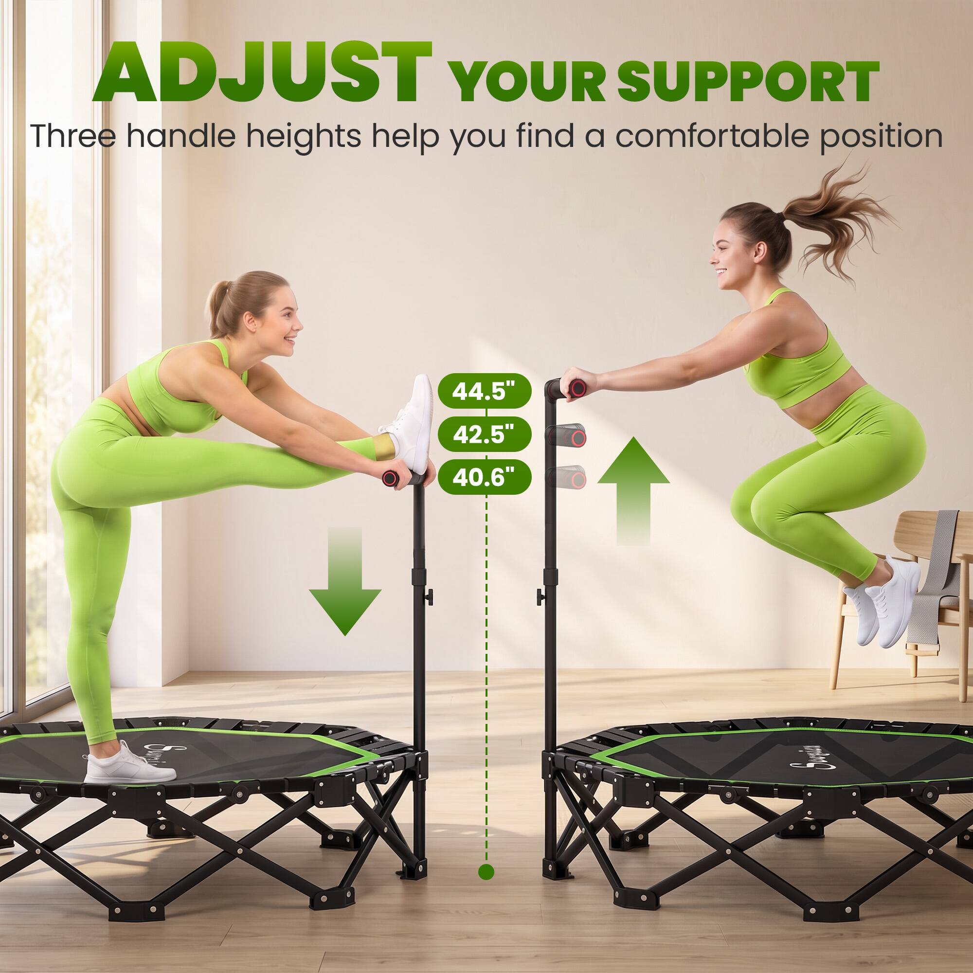 ADJUST YOUR SUPPORT  
Three handle heights help you find a comfortable position  
44.5"  
42.5"  
40.6"