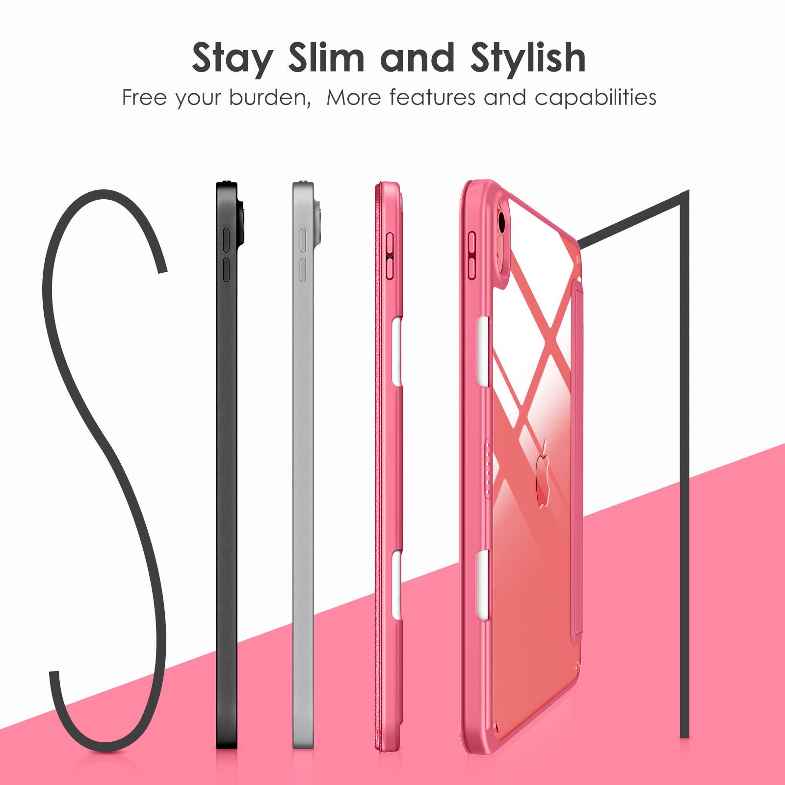 Stay Slim and Stylish  
Free your burden, More features and capabilities