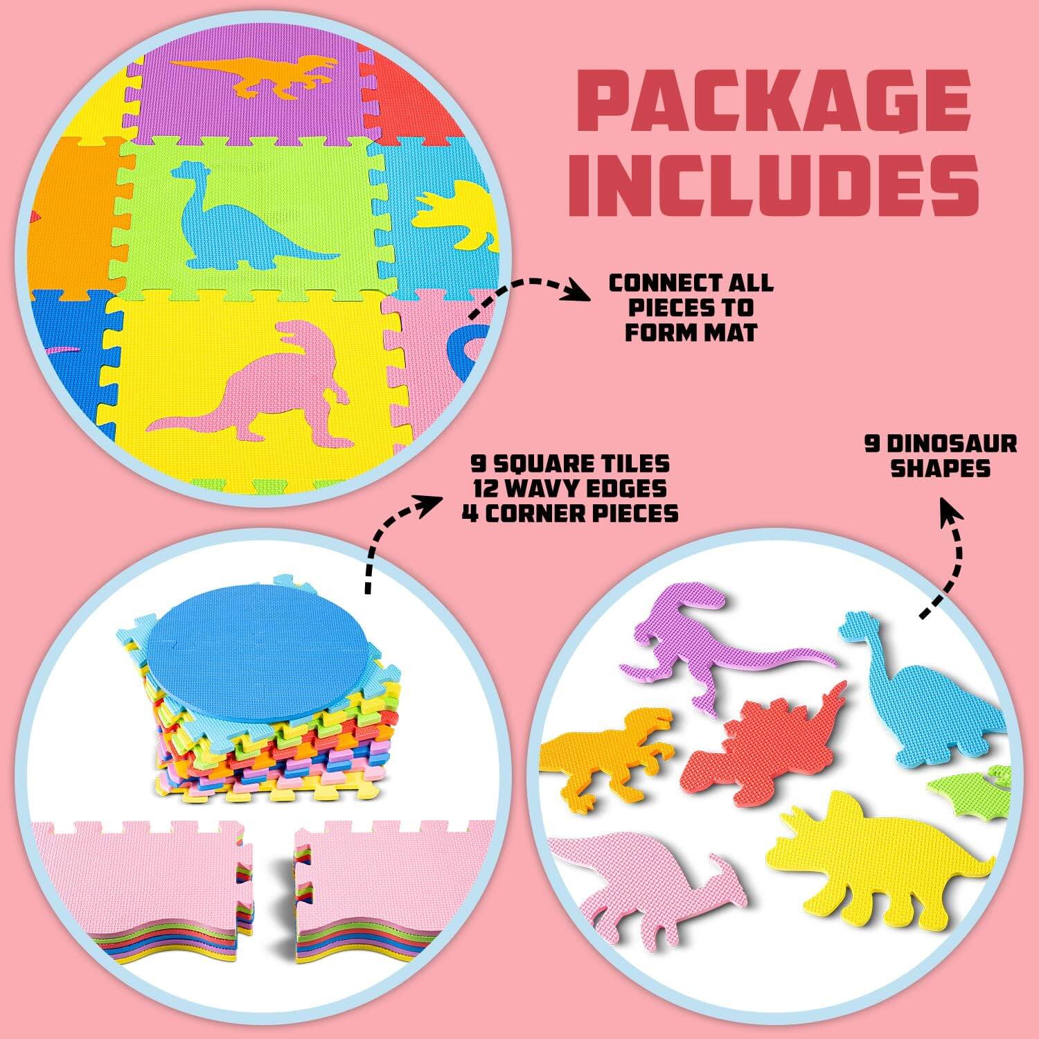 PACKAGE INCLUDES CONNECT ALL PIECES TO FORM MAT 9 SQUARE TILES 4 CORNER PIECES 9 DINOSAUR SHAPES