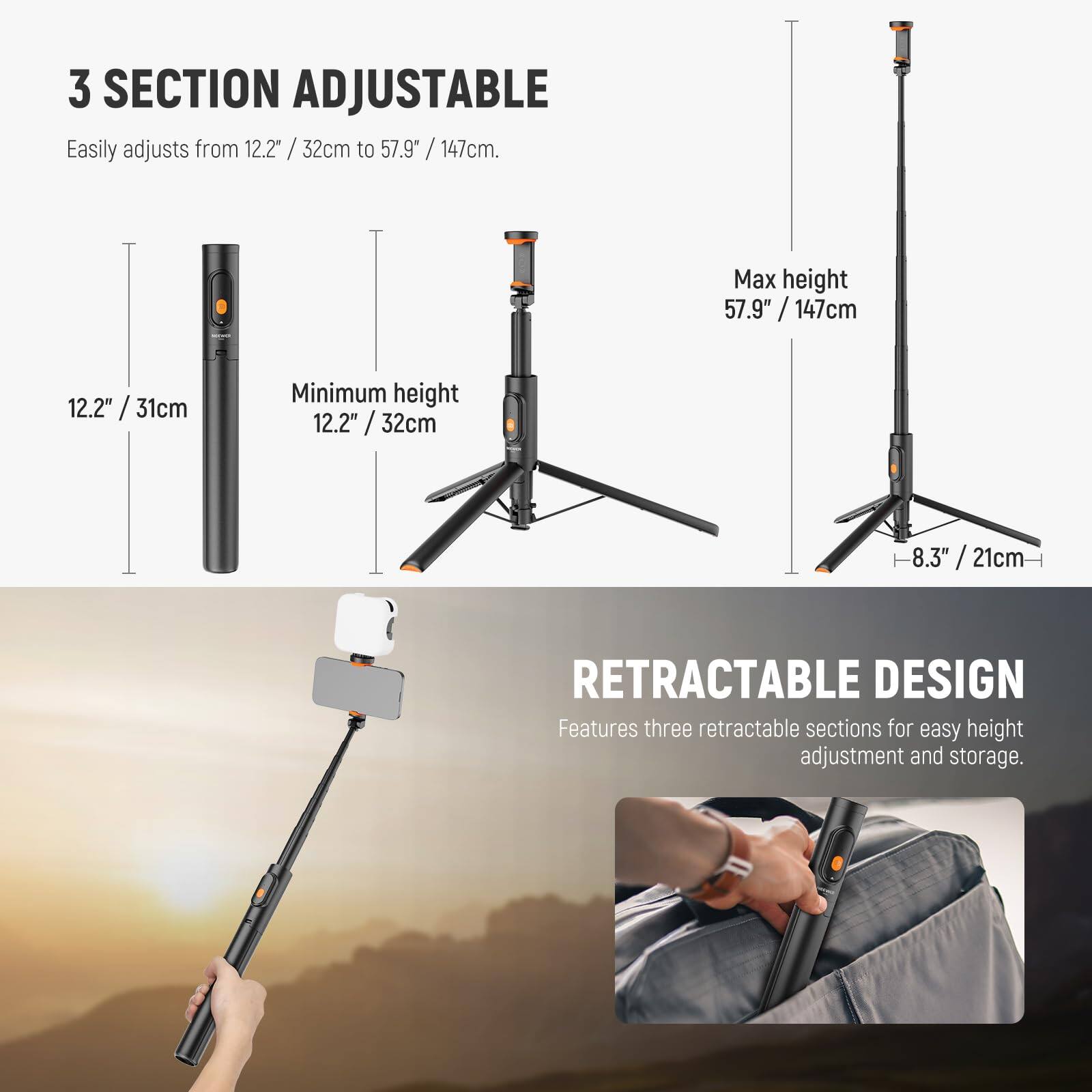 3 SECTION ADJUSTABLE  
Easily adjusts from 12.2" / 32cm to 57.9" / 147cm.  
Minimum height 12.2" / 32cm  
Max height 57.9" / 147cm  
8.3" / 21cm  

RETRACTABLE DESIGN  
Features three retractable sections for easy height adjustment and storage.