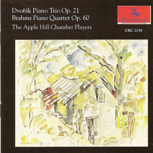 Dvořák Piano Trio Op. 21  
Brahms Piano Quartet Op. 60  
The Apple Hill Chamber Players  

CENTAUR CRC 2158