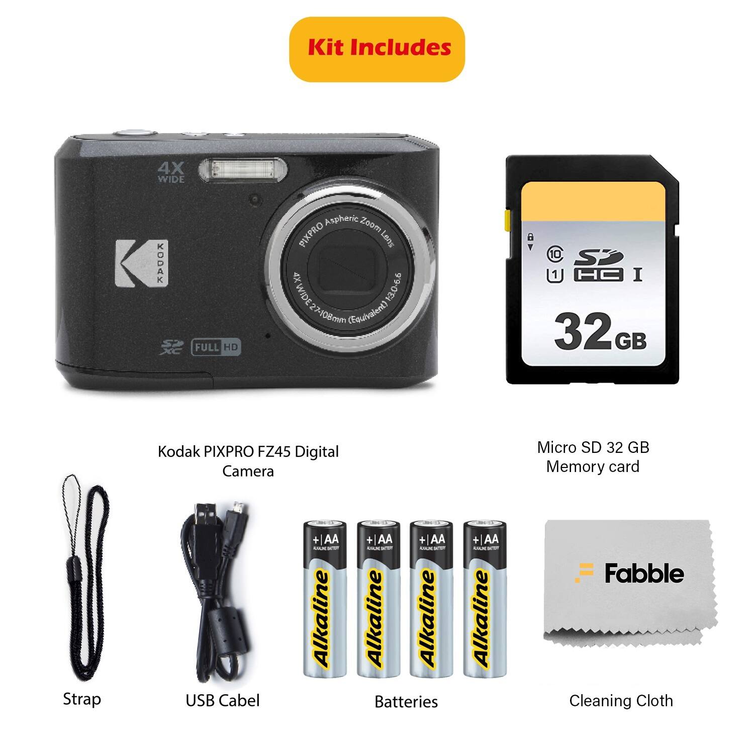Kit Includes

- Kodak PIXPRO FZ45 Digital Camera
- Micro SD 32 GB Memory card
- Strap
- USB Cable
- 4 AA Alkaline Batteries
- Cleaning Cloth