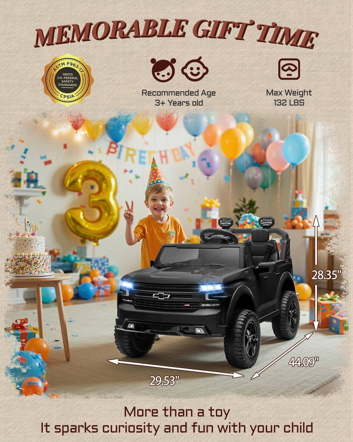 MEMORABLE GIFT TIME ASTM F963-17 MEETS U.S. FEDERAL SAFETY STANDARDS Recommended Age 3+ Years old Max Weight 132 LBS BIRTHDAY DAY 3 Kc GASTN - 28.35" 29.53" 44.09" More than a toy It sparks curiosity and fun with your child