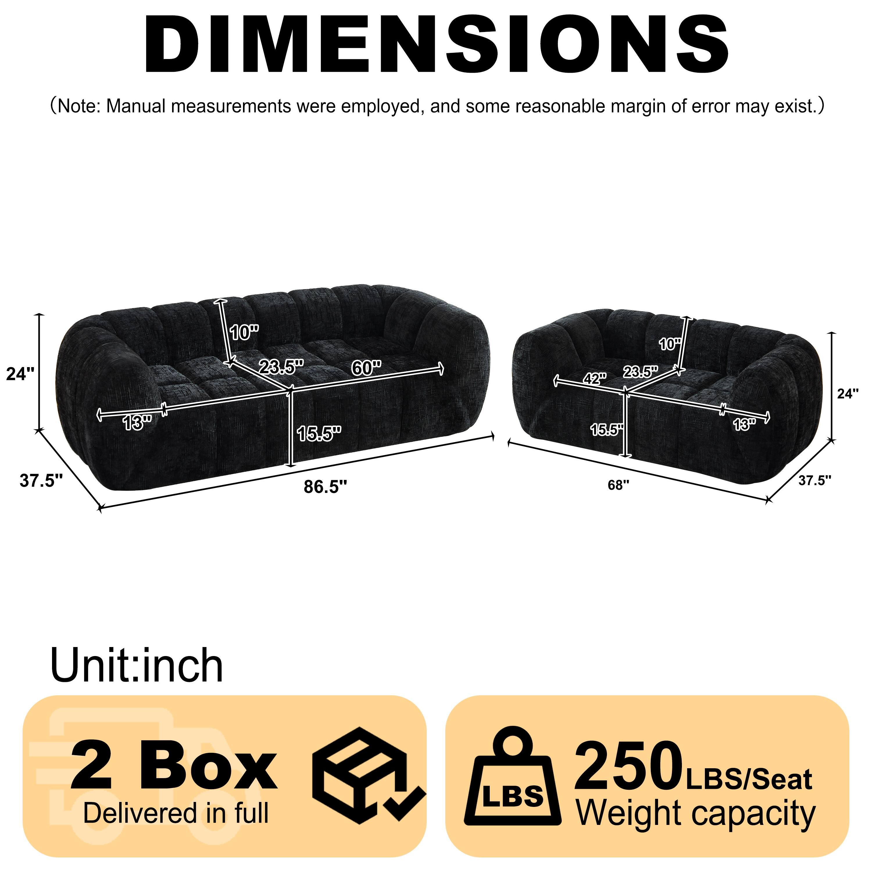 DIMENSIONS (Note: Manual measurements were employed, and some reasonable margin of error may exist.)

24" 13" 10" 23.5" 60" 15.5" 10H 23.5" 42P 15.5 13P 24" 37.5" 86.5" 68" 37.5" 

Unit: inch

2 Box Delivered in full

250 LBS/Seat Weight capacity
