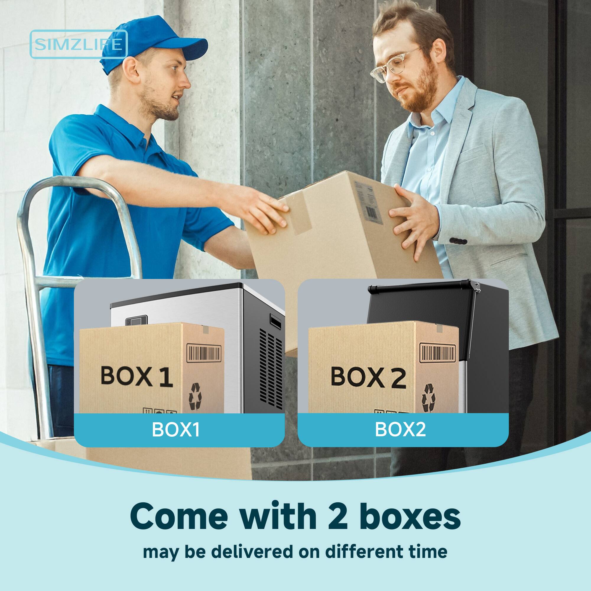 SIMZLIFE

BOX1
BOX2

Come with 2 boxes
may be delivered on different time