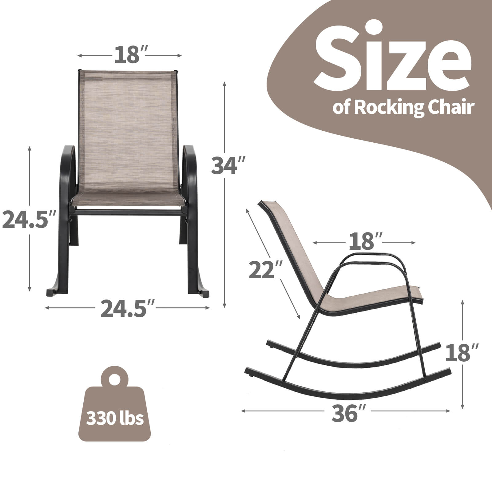 Size of Rocking Chair: 18", 34", 24.5", 22", 18", 24.5", 18", 36", 330 lbs