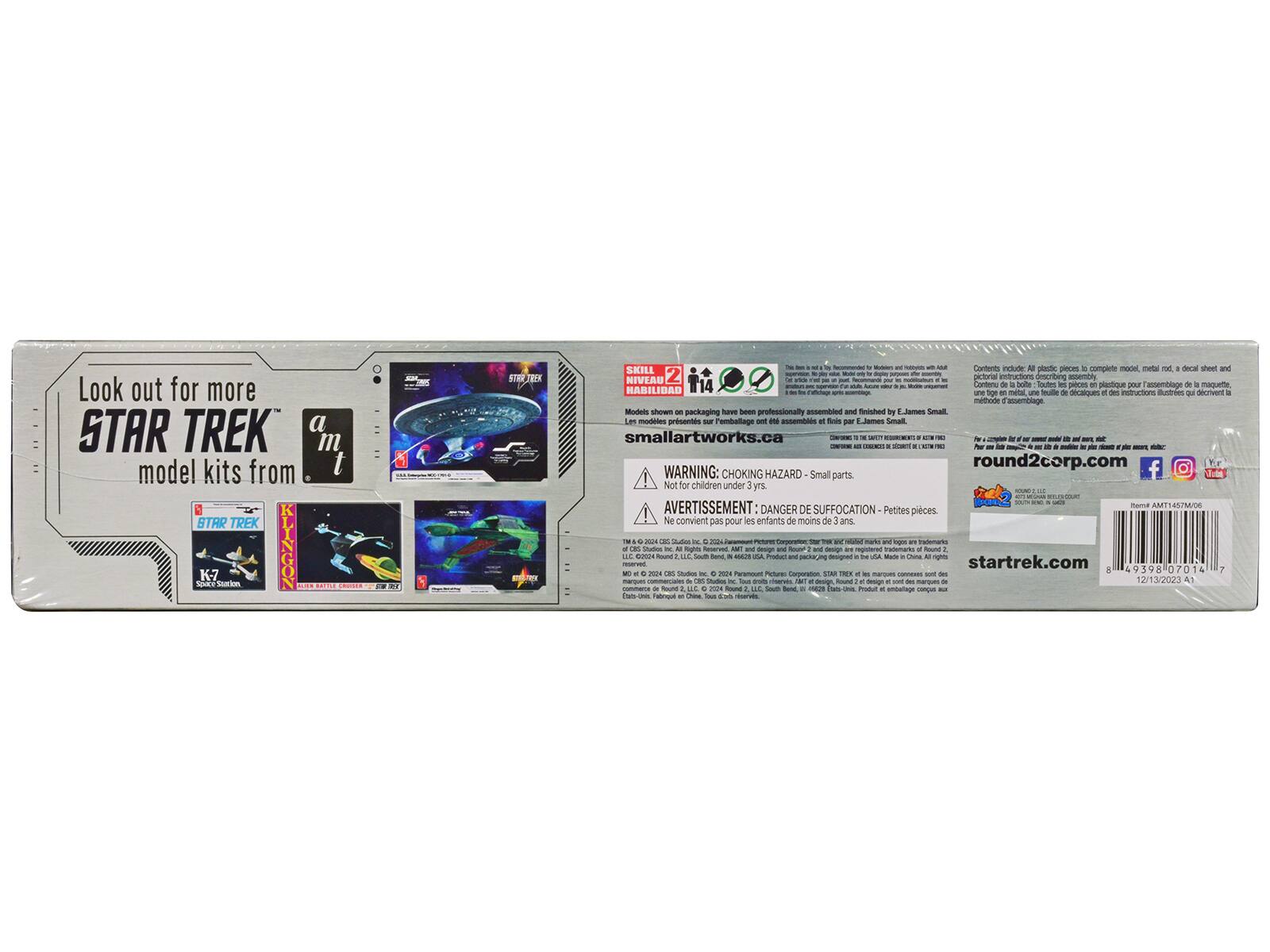 Look out for more STAR TREK model kits from  
STAR TREK  
K-7  
Saarion  
Klingon  
Battle Cruiser  

Contents include: plastic pieces to complete model, metal rod, decal sheet and pictorial instructions describing assembly.  
NIVEAU 2 - HABILIDAD T14  
SKILL LEVEL 2 - SKILL LEVEL 14  

WARNING: CHOKING HAZARD - Small parts. Not for children under 3 yrs.  
AVERTISSEMENT: DANGER DE SUFFOCATION - Petites pièces. Ne convient pas pour les enfants de moins de 3 ans.  

Models shown on packaging have been professionally assembled and finished by James Small.  
Les modèles présentés sur l'emballage ont été assemblés et finis par James Small.  

smallartworks.ca  
round2corp.com  
startrek.com  

Item No: AMT467M/06  
Barcode: 8 49398 07014 17  
1213-2025 A1  

STAR TREK  
K-7  
Saarion  
Klingon  
Battle Cruiser  

STAR TREK  
K