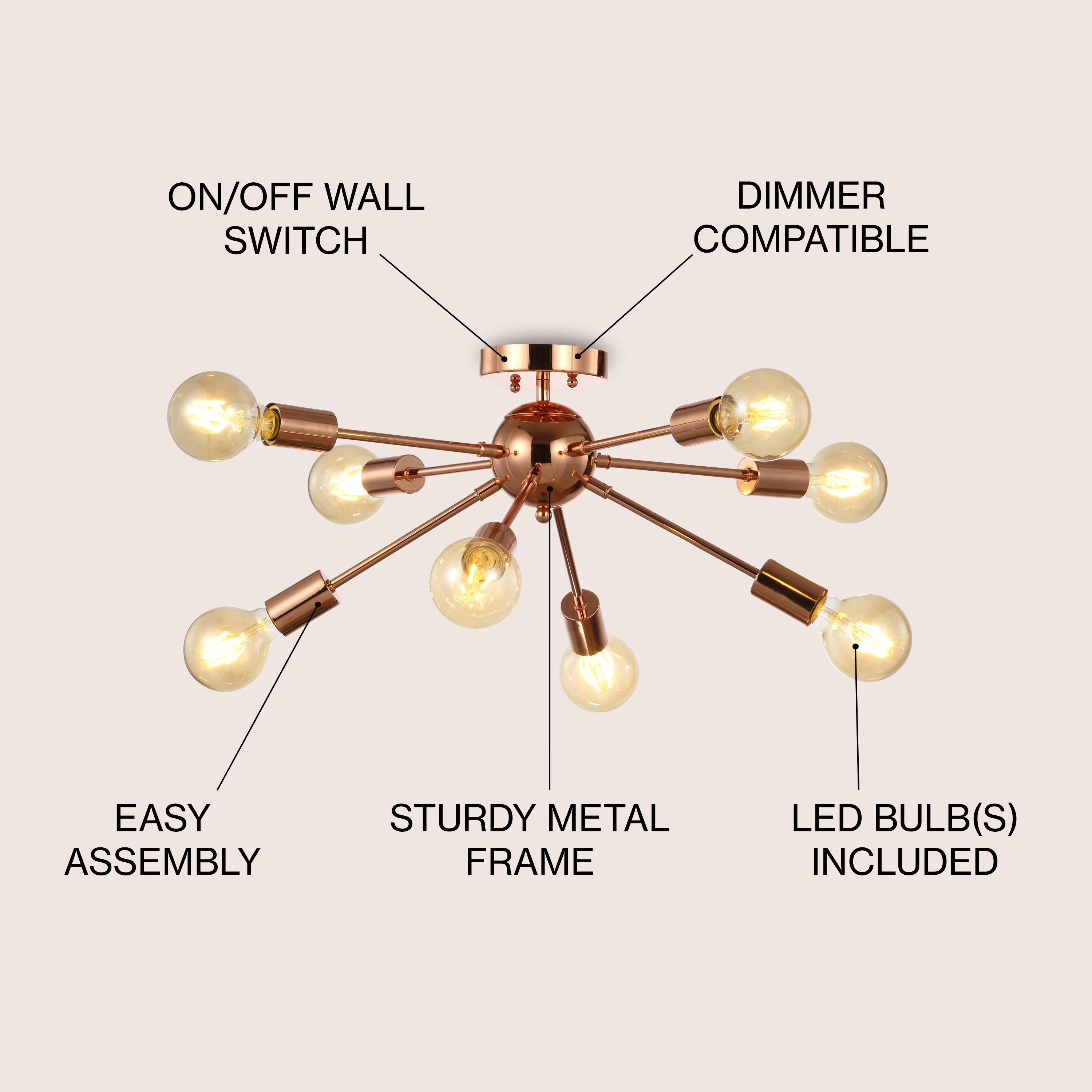 ON/OFF WALL SWITCH  
DIMMER COMPATIBLE  
EASY ASSEMBLY  
STURDY METAL FRAME  
LED BULB(S) INCLUDED