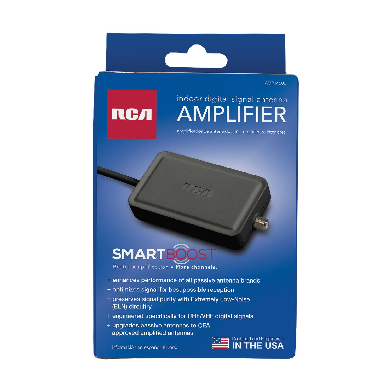 **AMP1450E**

**indoor digital signal antenna AMPLIFIER**  
amplificador de antena de señal digital para interiores

**RCA**

**SMART BOOST**  
Better Amplification = More channels.

- enhances performance of all passive antenna brands
- optimizes signal for best possible reception
- preserves signal purity with Extremely Low-Noise (ELN) circuitry
- engineered specifically for UHF/VHF digital signals
- upgrades passive antennas to CEA approved amplified antennas

Designed and Engineered IN THE USA

Información en español al dorso