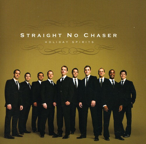 STRAIGHT NO CHASER  
HOLIDAY SPIRITS
