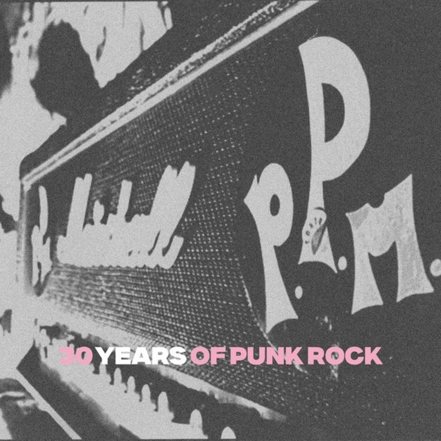 P.M.  
30 YEARS OF PUNK ROCK