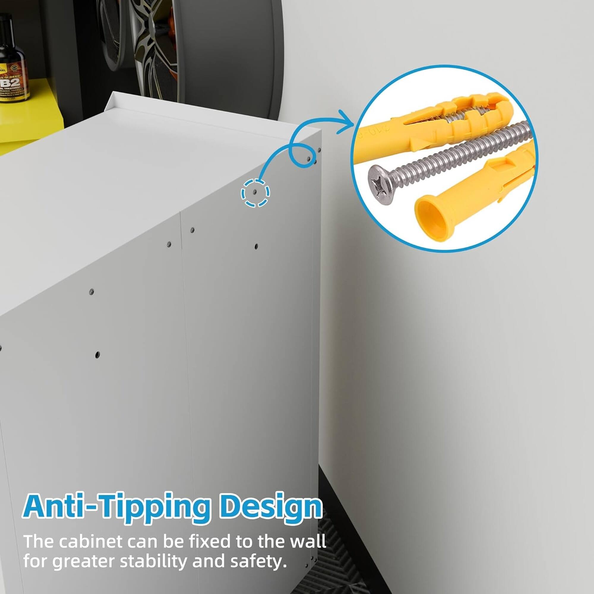 Anti-Tipping Design  
The cabinet can be fixed to the wall for greater stability and safety.