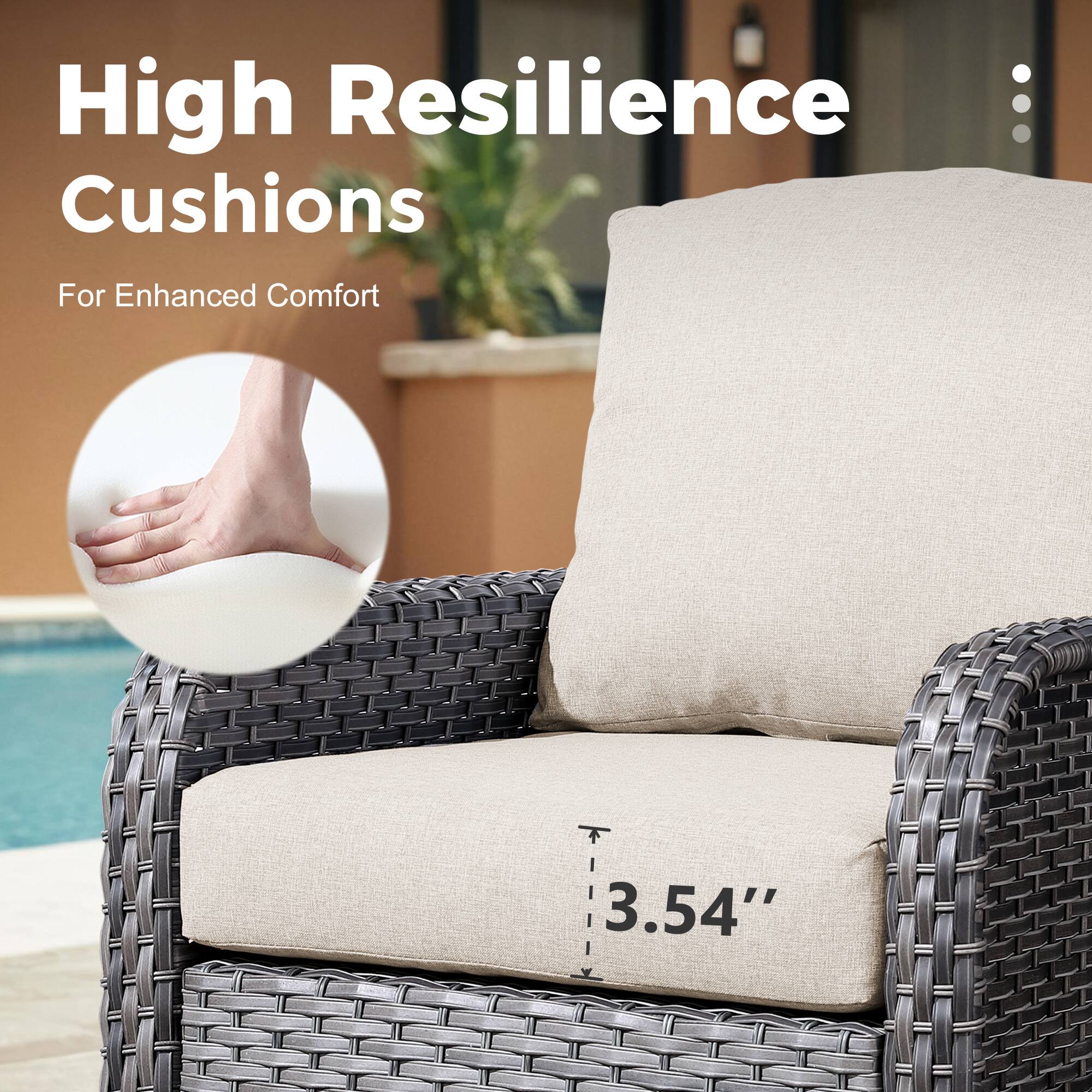 High Resilience  
Cushions  
For Enhanced Comfort  

3.54"