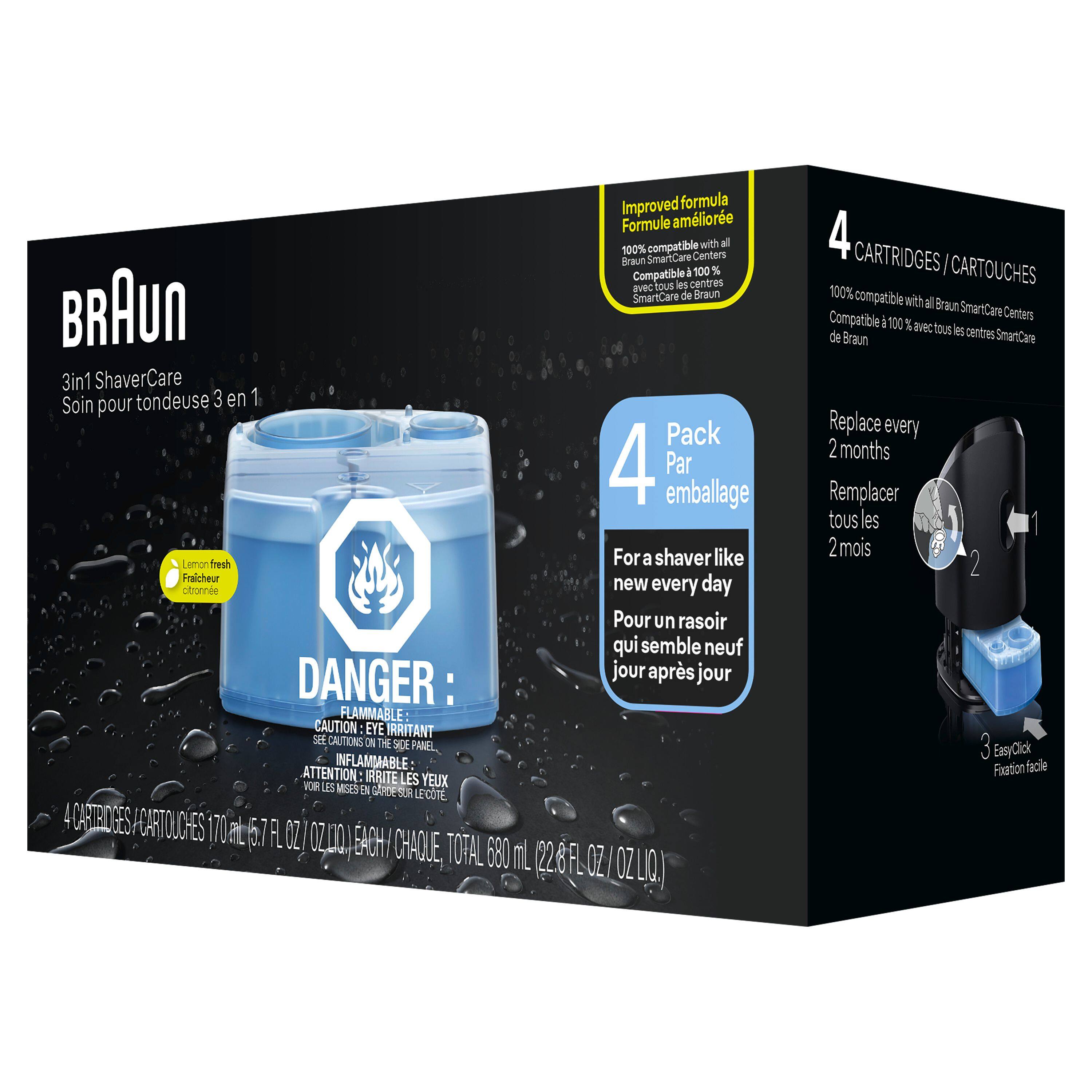 Improved formula  
Formule améliorée  
100% compatible with all Braun SmartCare Centers  
Compatible 100 % avec tous les centres SmartCare de Braun  

BRAUN  
3in1 ShaverCare  
Soin pour tondeuse 3 en 1  

Pack 4  
Par emballage  

For a shaver like new every day  
Pour un rasoir qui semble neuf jour après jour  

DANGER:  
FLAMMABLE  
CAUTION: EYE IRRITANT  
ATTENTION: INFLAMMABLE  
ATTENTION: IRRITE LES YEUX  

Replace every 2 months  
Remplacer tous les 2 mois  

4 CARTRIDGES / CARTOUCHES  
100% compatible with all Braun SmartCare Centers  
Compatible à 100 % avec tous les centres SmartCare de Braun  

EasyClick  
Fixation facile  

4 CARTRIDGES / CARTOUCHES 170 ml (5.7 FL OZ / 16.1 OZ) EACH / CHAQUE, TOTAL 680 mL (22.8 FL OZ / 680 ML)