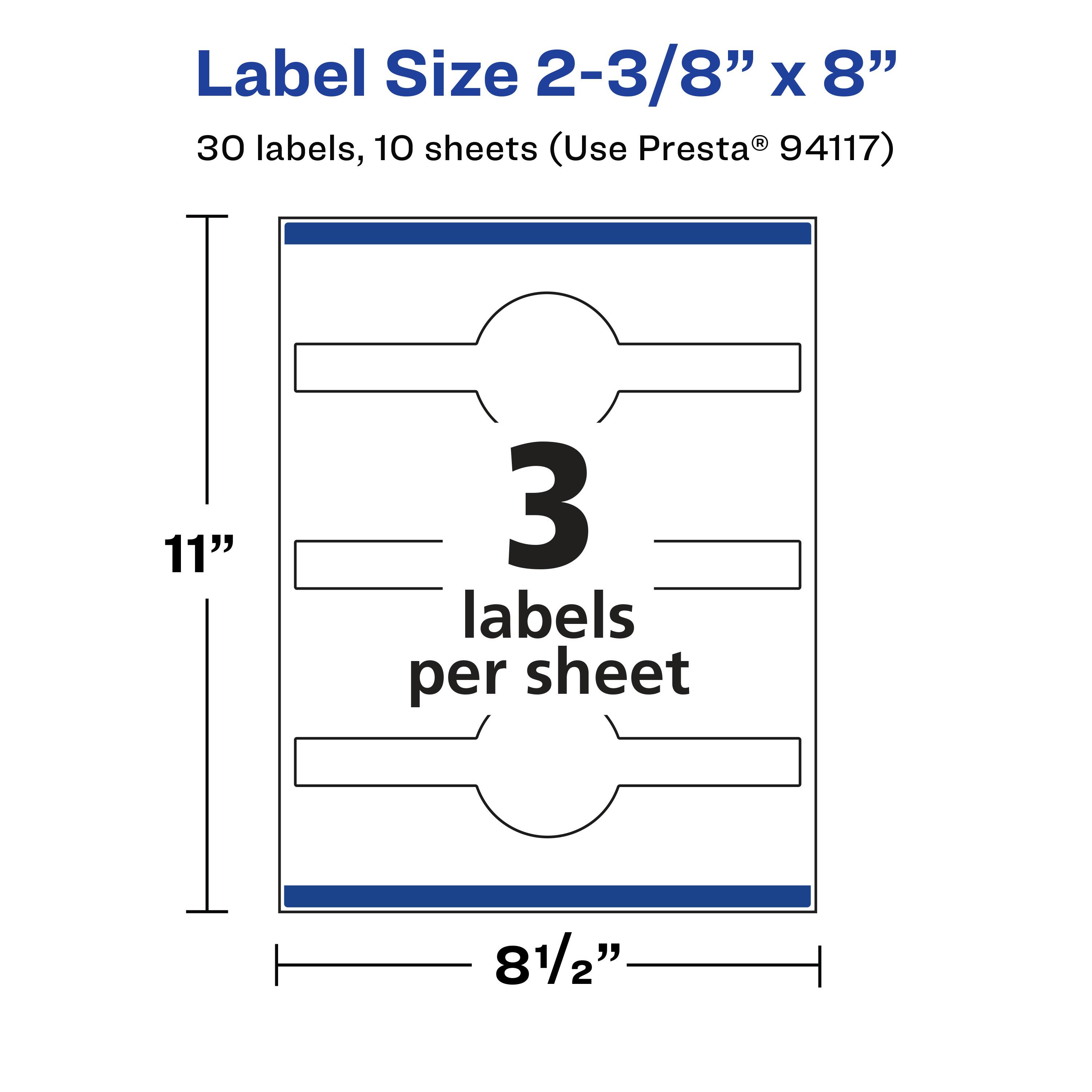 Label Size 2-3/8" x 8"  
30 labels, 10 sheets (Use Presta® 94117)  
11"  
3 labels per sheet  
8½"