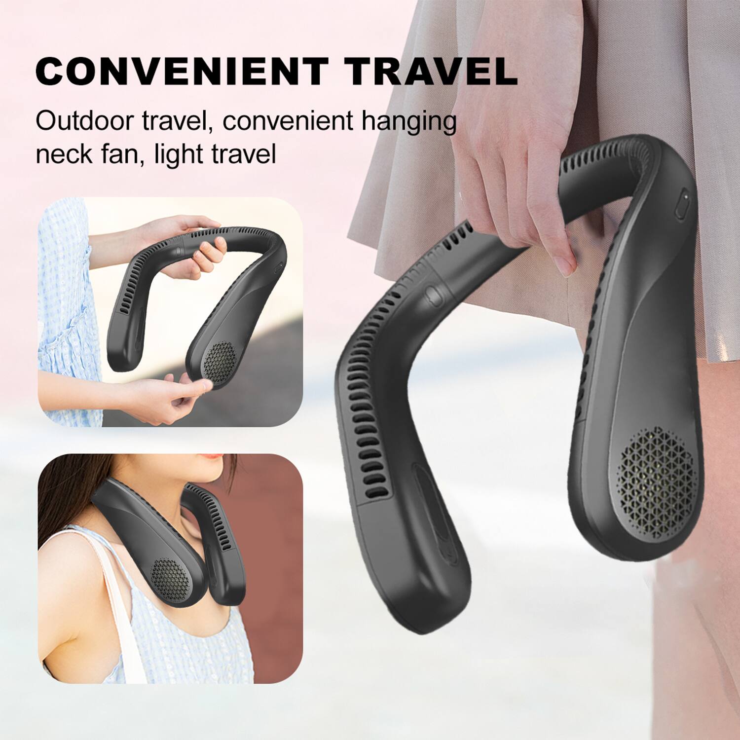CONVENIENT TRAVEL

Outdoor travel, convenient hanging neck fan, light travel