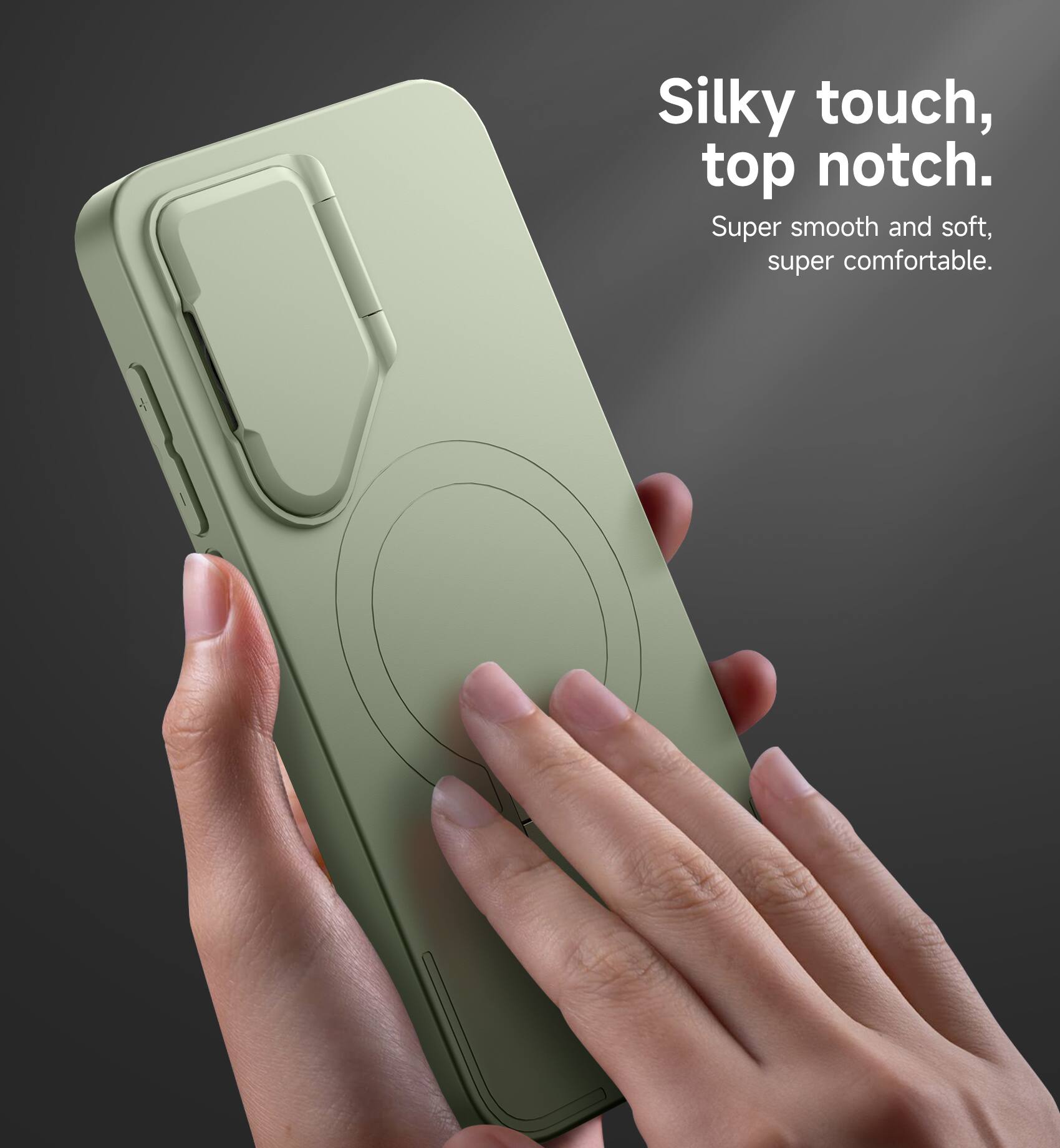 Silky touch, top notch.  
Super smooth and soft, super comfortable.