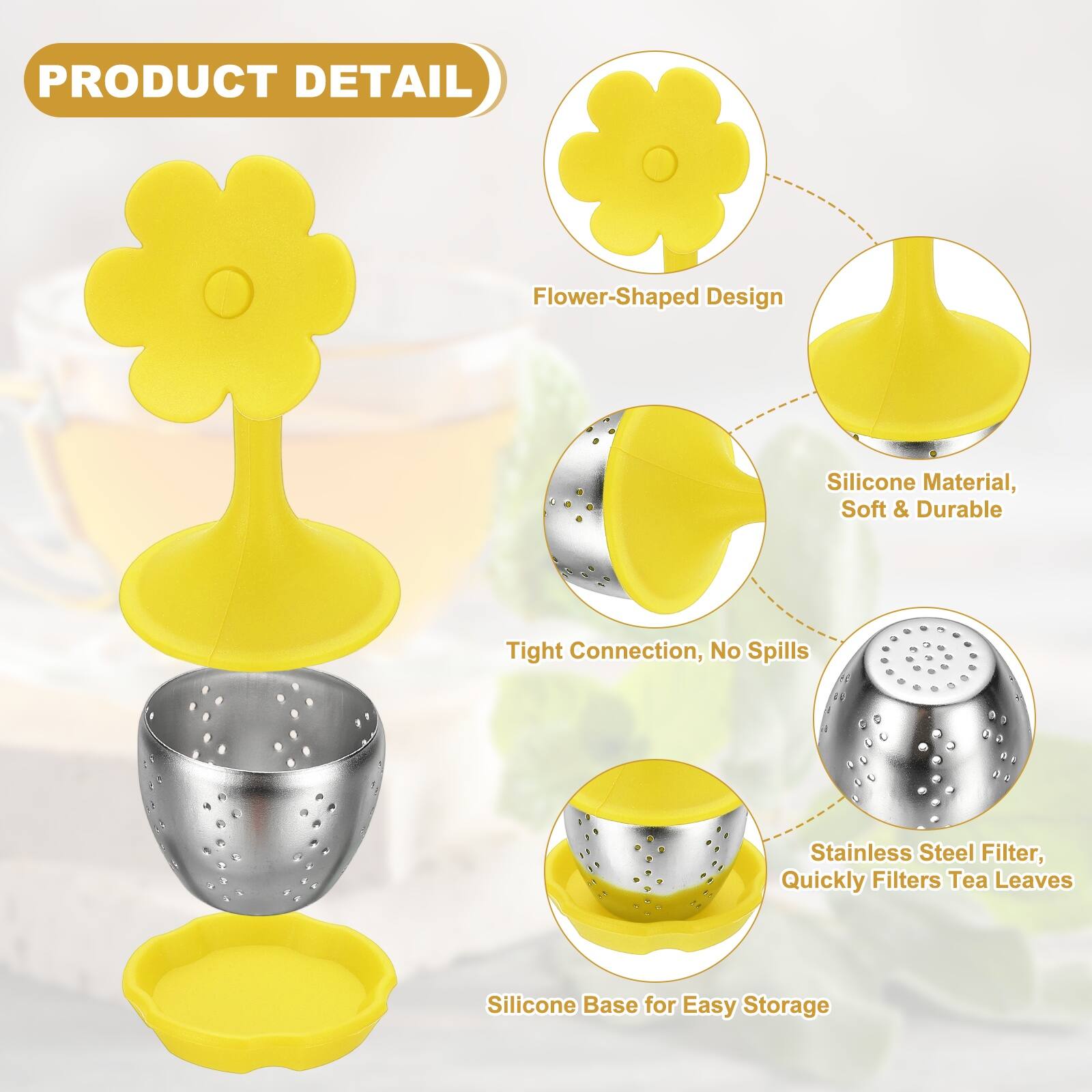 PRODUCT DETAIL

- Flower-Shaped Design
- Silicone Material, Soft & Durable
- Tight Connection, No Spills
- Stainless Steel Filter, Quickly Filters Tea Leaves
- Silicone Base for Easy Storage