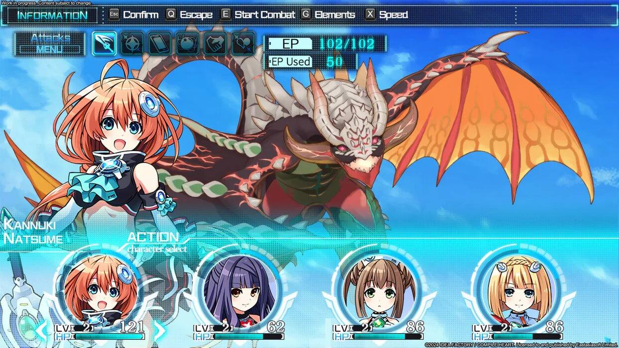 Work in progress  
Content subject to change  

INFORMATION  
Esc Confirm Q Escape E Start Combat G  
ELEMENTS X Speed  

ATTACKS  
MENU  

EP 102/102  
EP Used 50  

KANNUKI NATSUME  

ACTION  
character select  

LVI 21  
HPI 121  

LVI 21  
HPI 62  

LVI 21  
HPI 86  

LVI 21  
HPI 2024  

IDEA DEAFCTORY  
I COMPILE  

Licensed to and published by Eastasian Umited