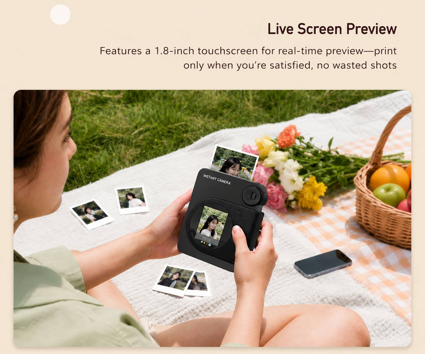 Live Screen Preview  
Features a 1.8-inch touchscreen for real-time preview—print only when you're satisfied, no wasted shots