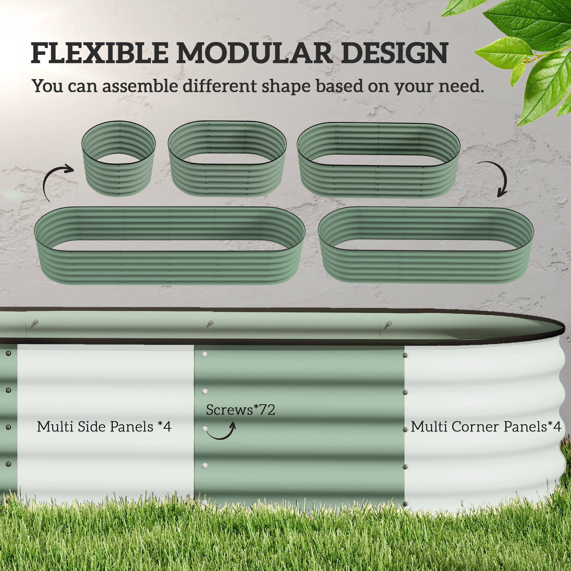 FLEXIBLE MODULAR DESIGN  
You can assemble different shapes based on your need.

Multi Side Panels *4  
Screws*72  
Multi Corner Panels*4