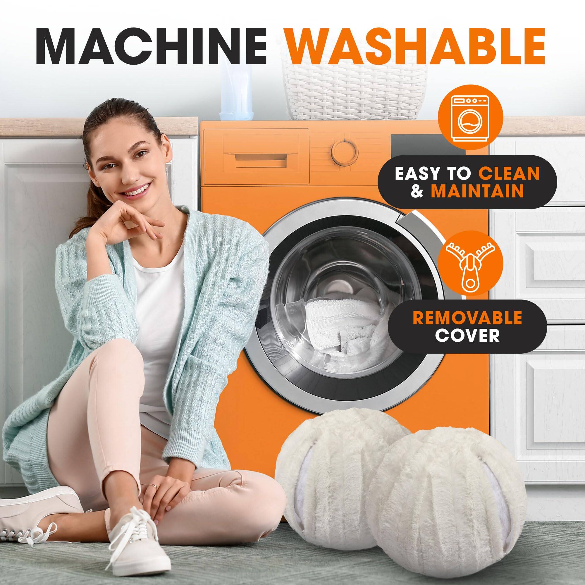 MACHINE WASHABLE

EASY TO CLEAN & MAINTAIN

REMOVABLE COVER