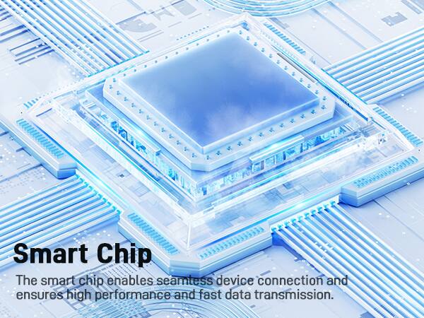 Smart Chip

The smart chip enables seamless device connection and ensures high performance and fast data transmission.