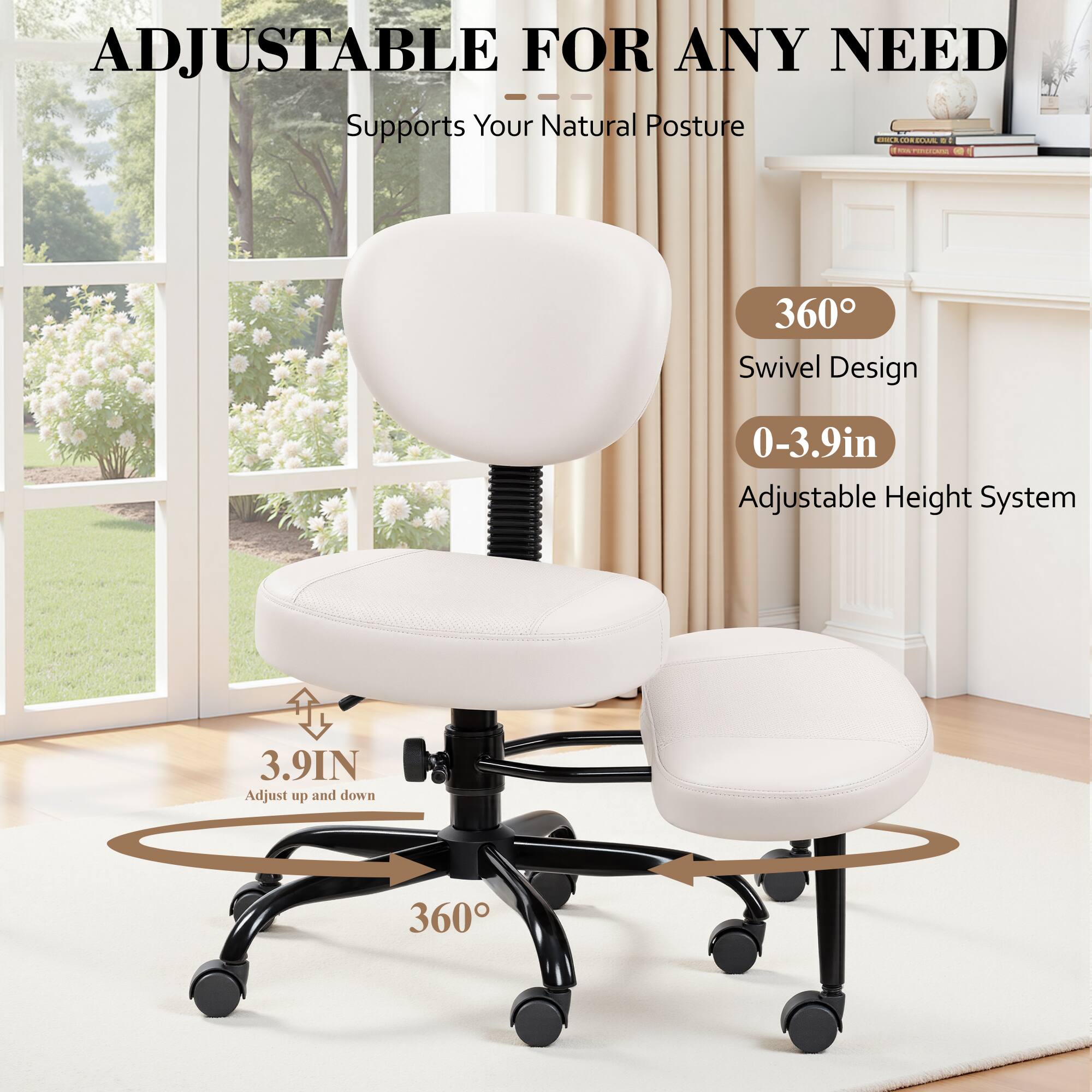 ADJUSTABLE FOR ANY NEED  
Supports Your Natural Posture  

- 360° Swivel Design  
- 0-3.9in Adjustable Height System  
- 3.9IN Adjust up and down  
- 360°