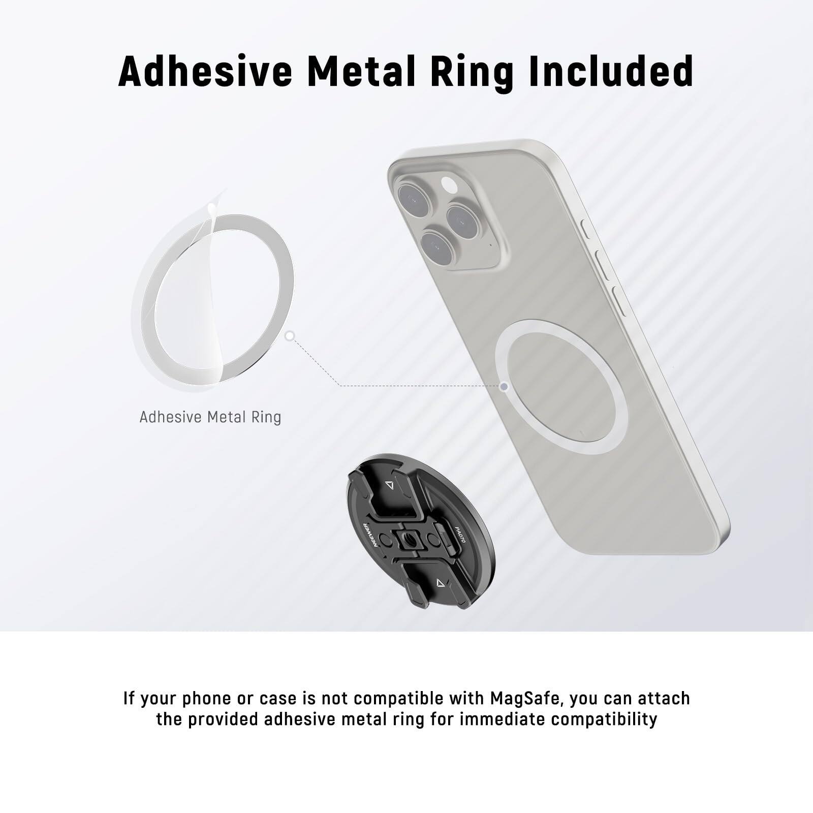 Adhesive Metal Ring Included

If your phone or case is not compatible with MagSafe, you can attach the provided adhesive metal ring for immediate compatibility