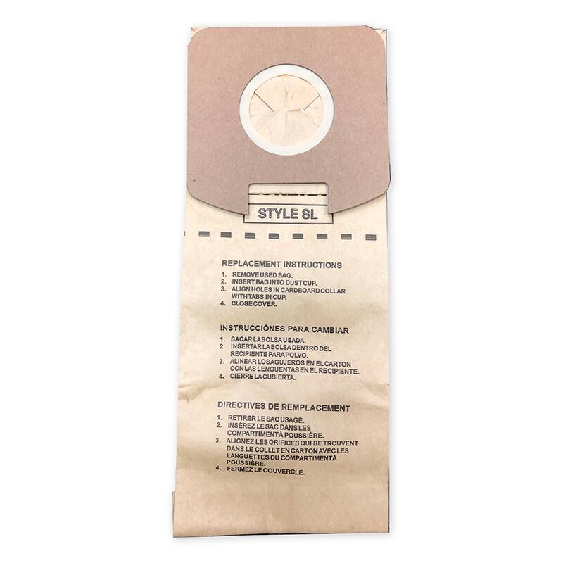 STYLE SL

REPLACEMENT INSTRUCTIONS
1. REMOVE USED BAG.
2. INSERT BAG INTO DUST CUP.
3. ALIGN HOLES IN CARDBOARD COLLAR WITH TABS IN CUP.
4. CLOSE COVER.

INSTRUCCIONES PARA CAMBIAR
1. SACAR LA BOLSA USADA.
2. INSERTARLA BOLSA DENTRO DEL RECIPIENTE PARA POLVO.
3. ALINEAR LOS AGUJEROS EN EL CARTÓN CON LAS LENTES EN EL RECIPIENTE.
4. CERRAR LA CUBIERTA.

DIRECTIVES DE REMPLACEMENT
1. RETIRER LE SAC USAGÉ.
2. INSÉRER LE SAC DANS LE COMPARTIMENT À POUSSIÈRE.
3. ALIGNER LES ORIFICES QUI SE TROUVENT DANS LE COLLET EN CARTON AVEC LES LENTES DU COMPARTIMENT À POUSSIÈRE.
4. FERMER LE COUVERCLE.