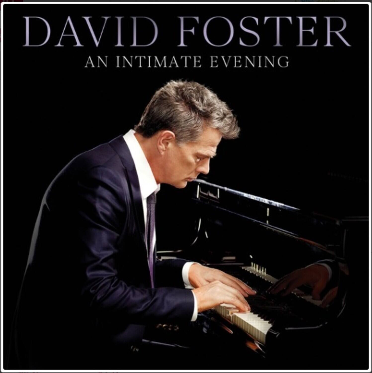 DAVID FOSTER  
AN INTIMATE EVENING