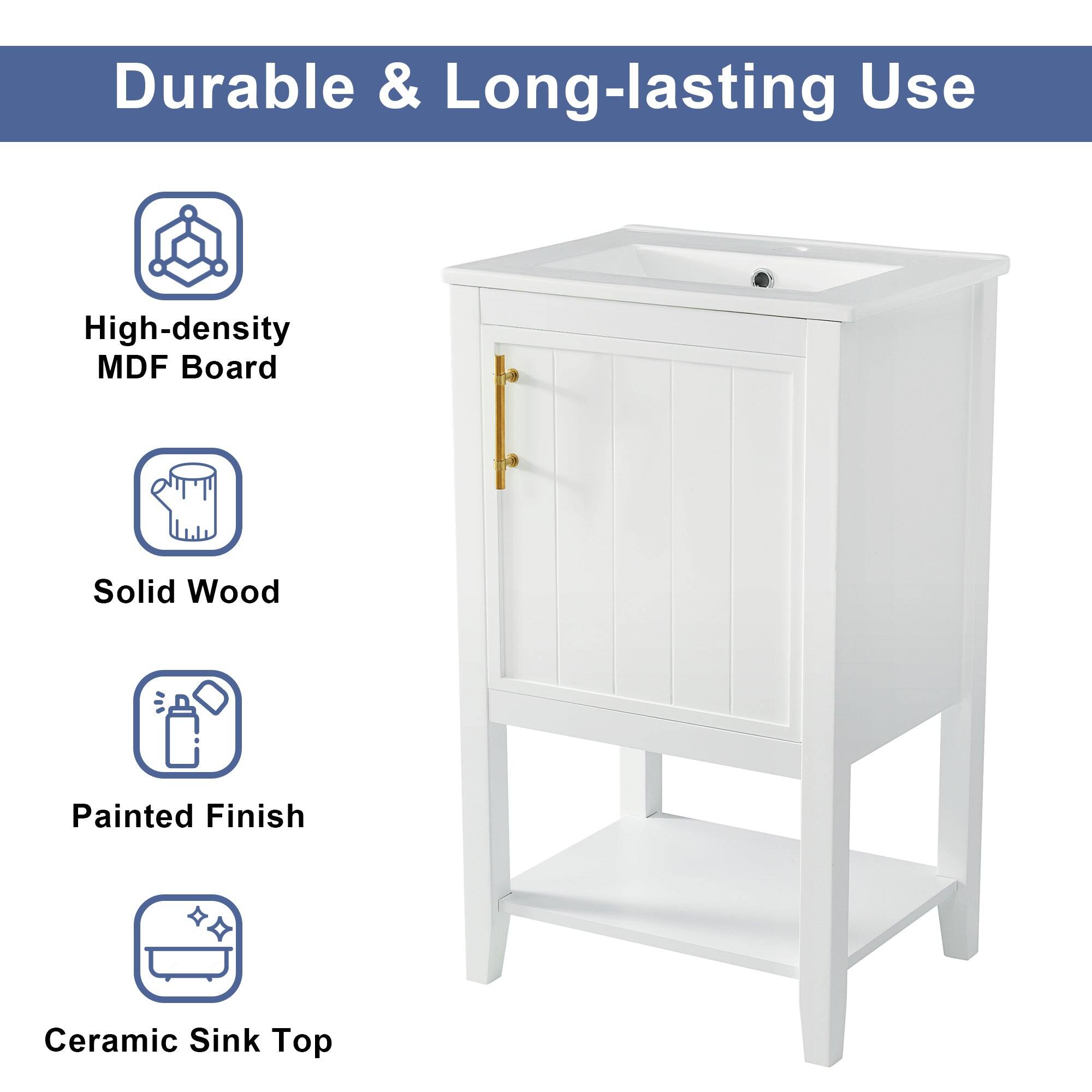 Durable & Long-lasting Use

- High-density MDF Board
- Solid Wood
- Painted Finish
- Ceramic Sink Top