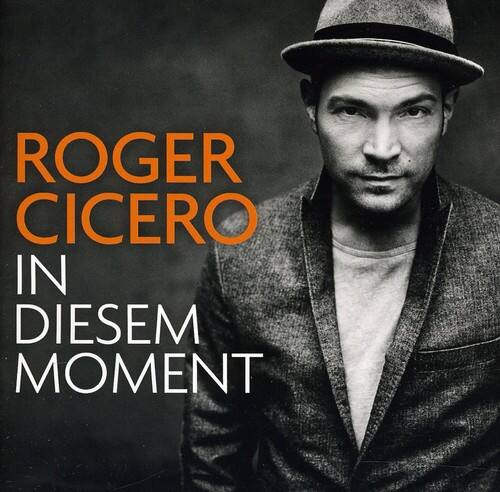ROGER CICERO IN DIESEM MOMENT