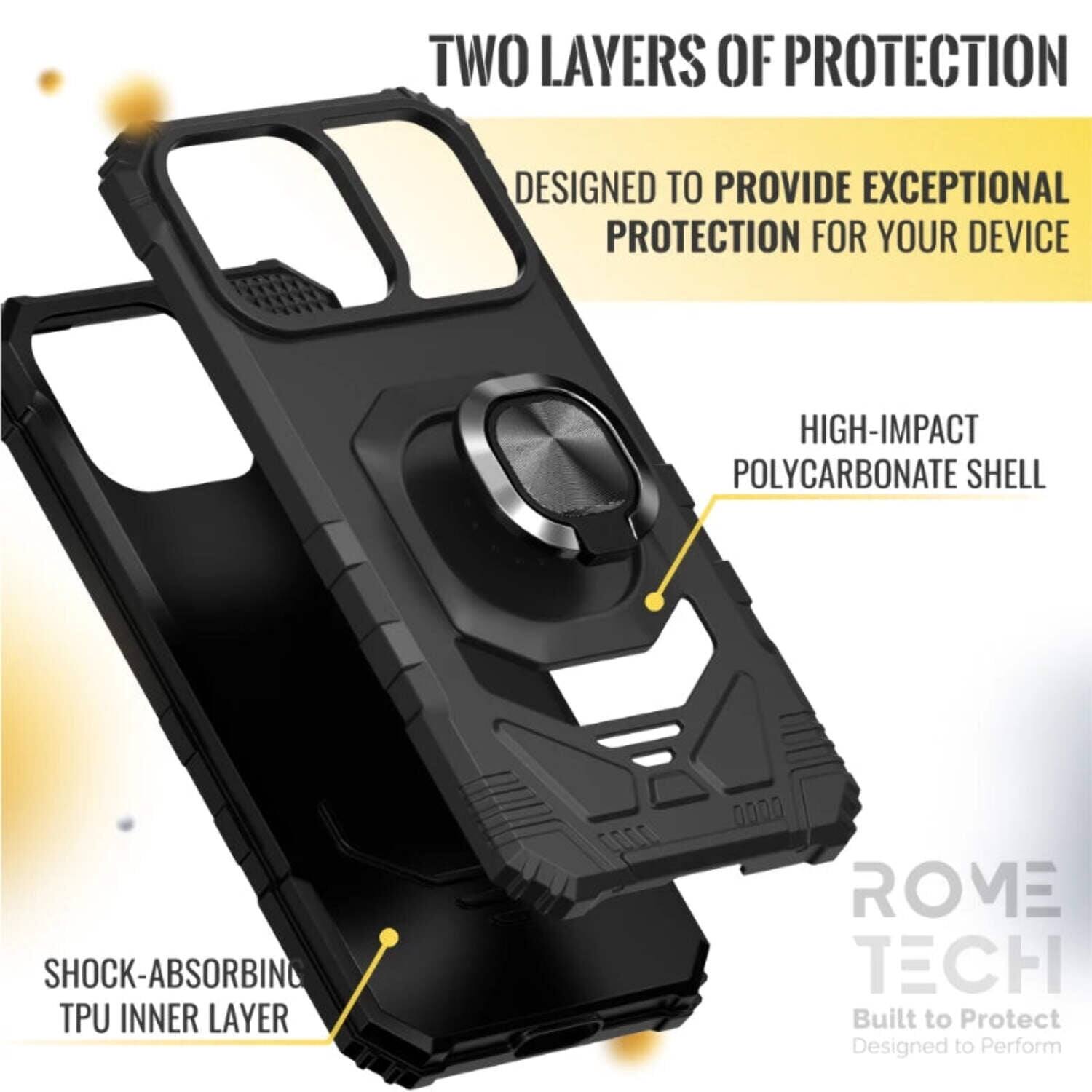 TWO LAYERS OF PROTECTION  
DESIGNED TO PROVIDE EXCEPTIONAL PROTECTION FOR YOUR DEVICE  

HIGH-IMPACT POLYCARBONATE SHELL  
SHOCK-ABSORBING TPU INNER LAYER  

ROME TECH  
Built to Protect  
Designed to Perform