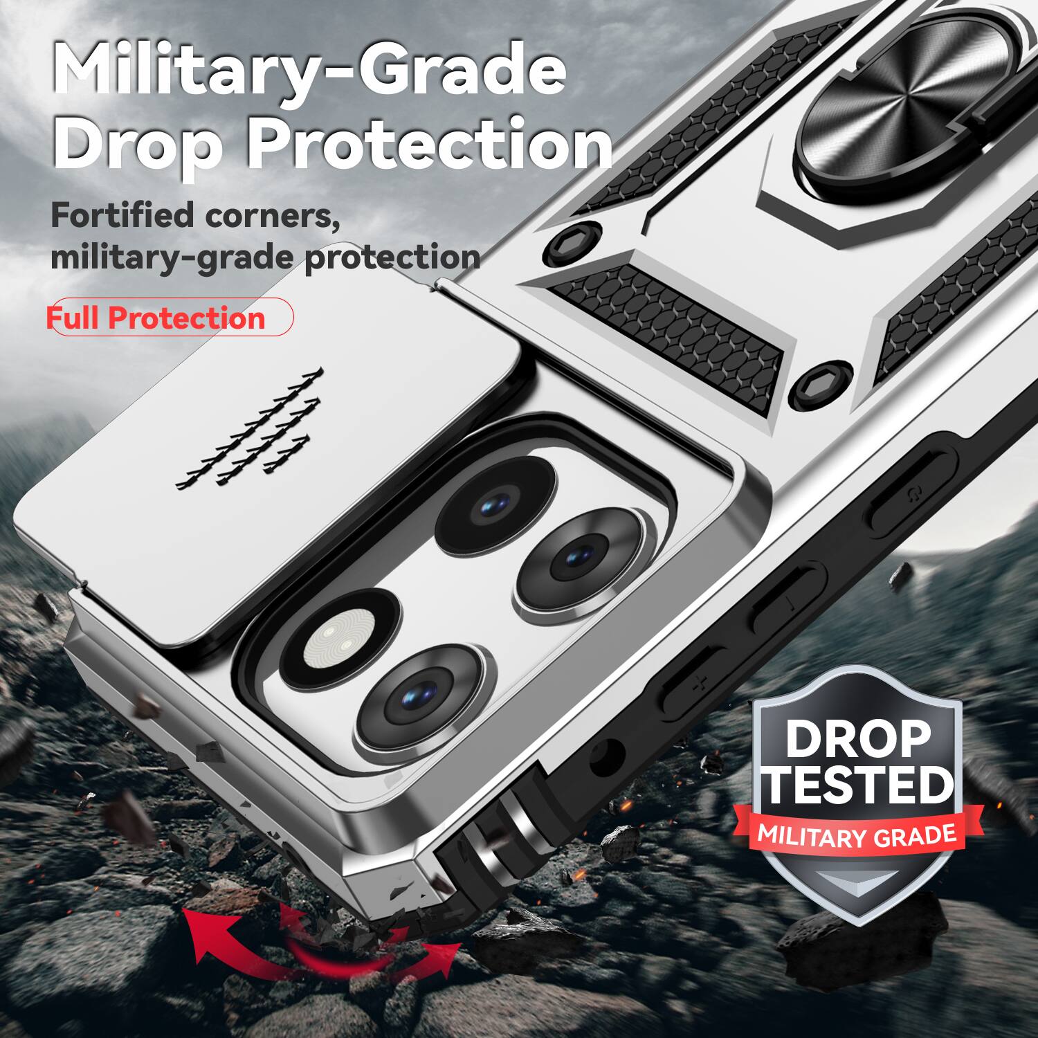 Military-Grade Drop Protection  
Fortified corners, military-grade protection  
Full Protection  

DROP TESTED  
MILITARY GRADE