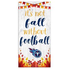 Fan Creations - Tennessee Titans 6'' x 12'' Not Fall Without Football Sign - White