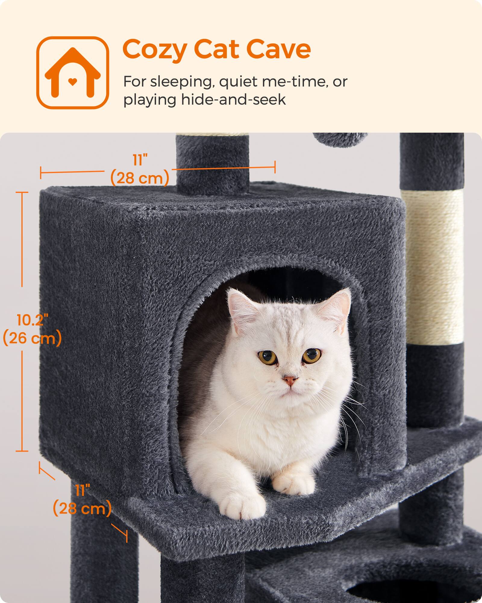 Cozy Cat Cave  
For sleeping, quiet me-time, or playing hide-and-seek  

11" (28 cm)  
10.2" (26 cm)  
11" (28 cm)