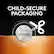 CHILD-SECURE PACKAGING
DURACELL + 8