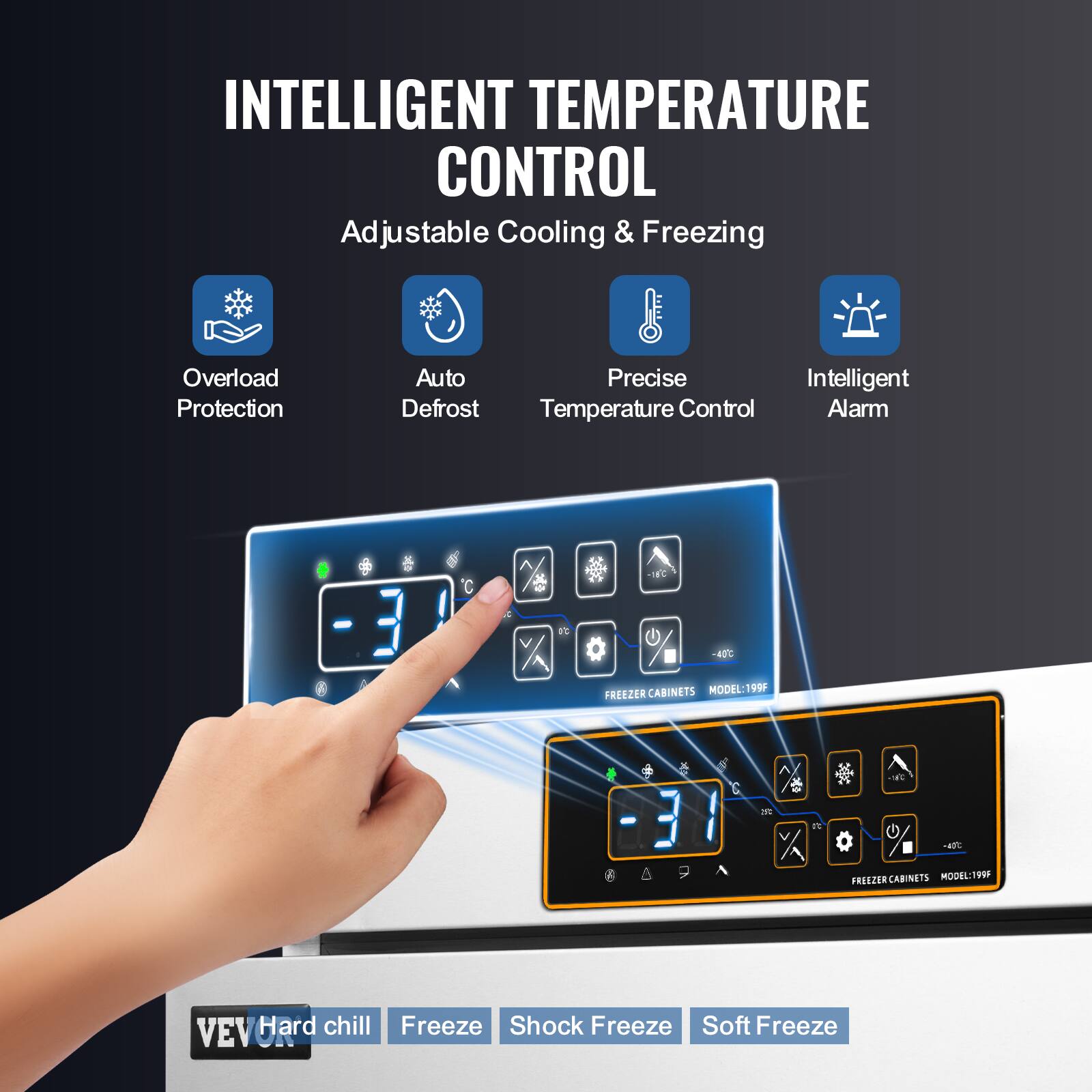 INTELLIGENT TEMPERATURE CONTROL  
Adjustable Cooling & Freezing  

- Overload Protection  
- Auto Defrost  
- Precise Temperature Control  
- Intelligent Alarm  

FREEZER CABINETS  
MODEL: 199F  

VEV Hard chill Freeze Shock Freeze Soft Freeze